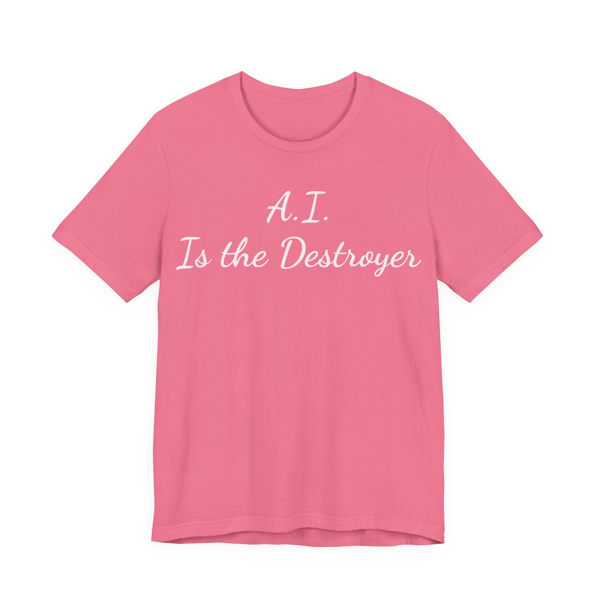 A.I. Is the Destroyer Tee — Futuristic Statement T-Shirt