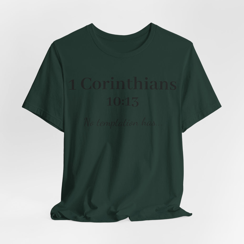 1 Corinthians 10:13 Tee — "No Temptation Has" Inspirational Christian T‑Shirt