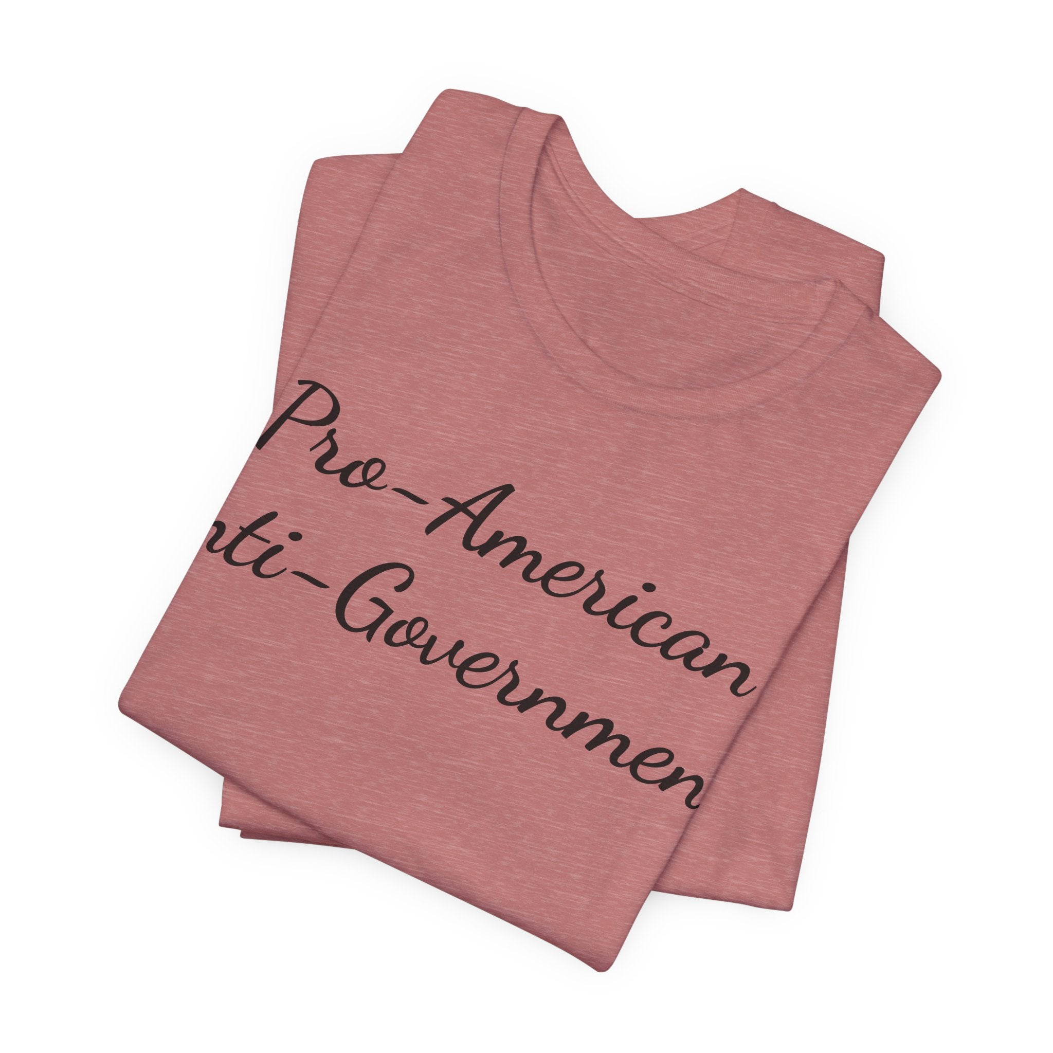 T-Shirt — "Pro‑American, Anti‑Government!" Script Political Slogan Tee