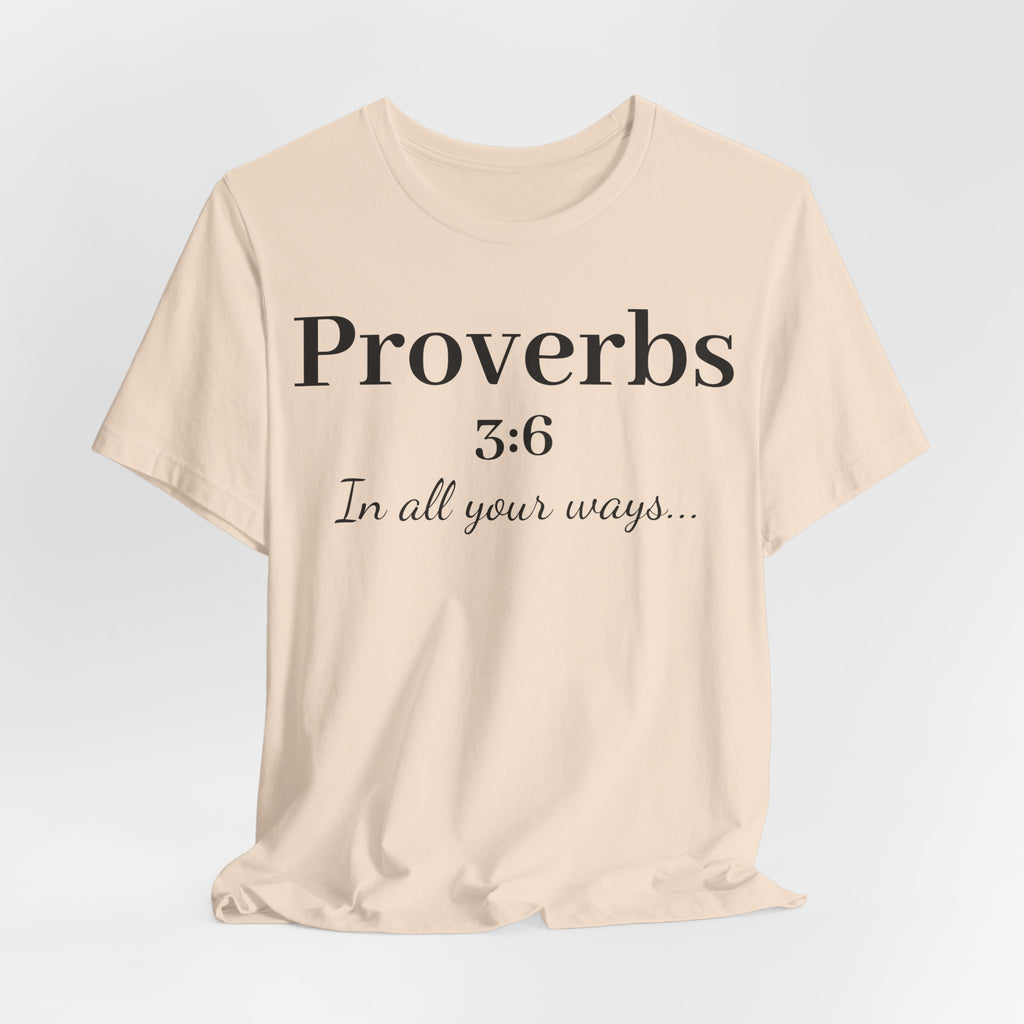 Proverbs 3:6 Faith T‑Shirt — "In All Your Ways" Christian Tee