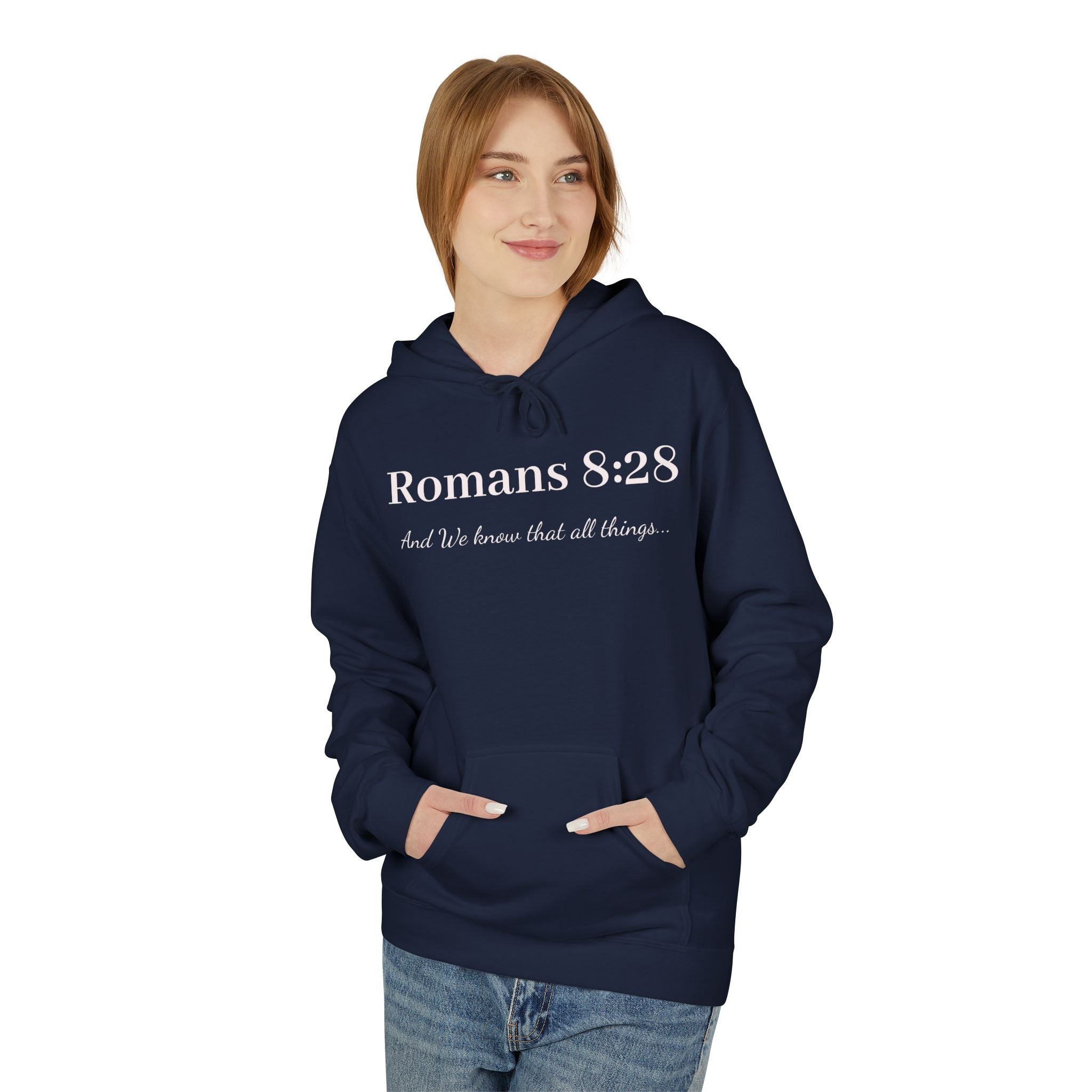 Romans 8:28 Hoodie — Faith Scripture Pullover (‘And We Know’ Bible Verse)