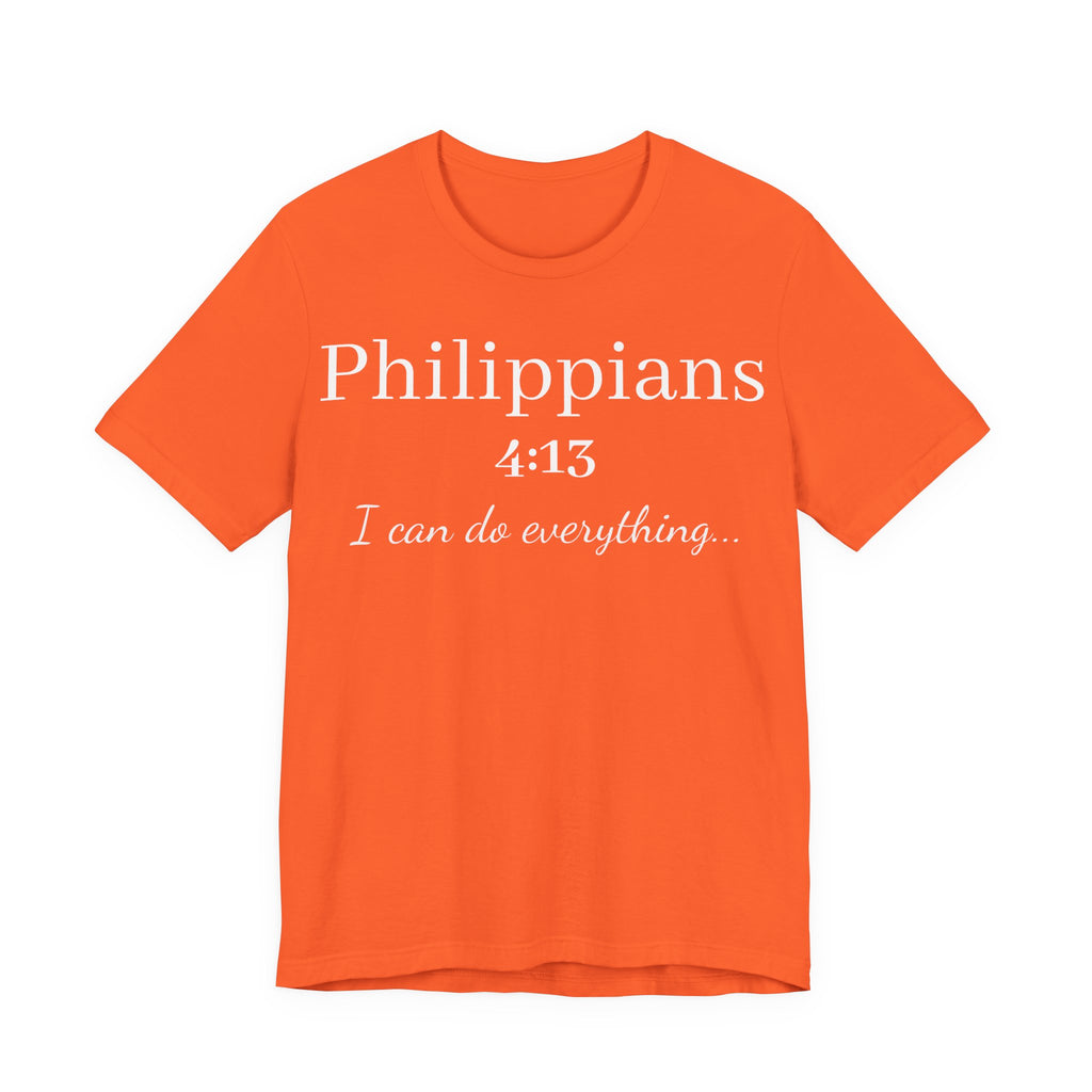 Philippians 4:13 Tee — "I Can Do Everything" Inspirational Christian T-Shirt