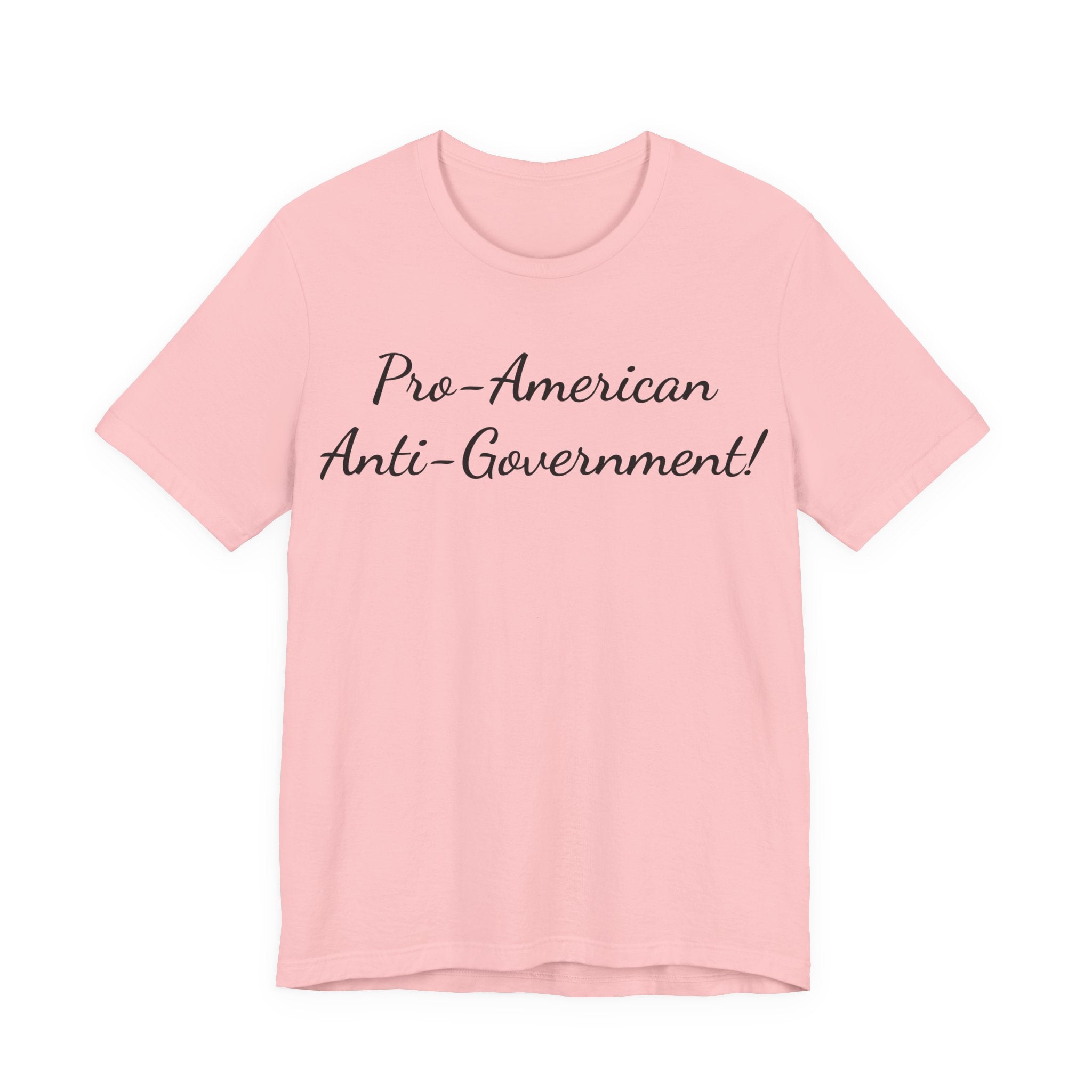 T-Shirt — "Pro‑American, Anti‑Government!" Script Political Slogan Tee
