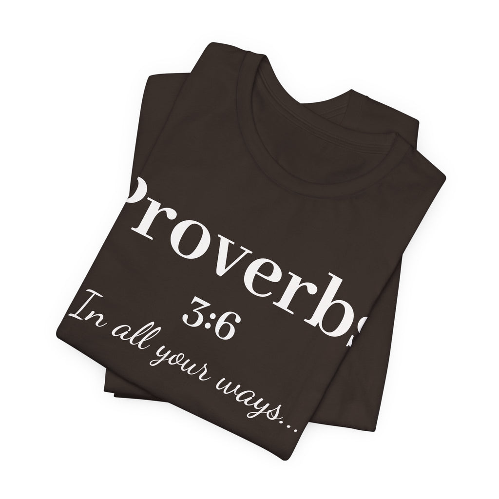 Proverbs 3:6 - In all your ways acknowledge him Jersey Short Sleeve Shirt