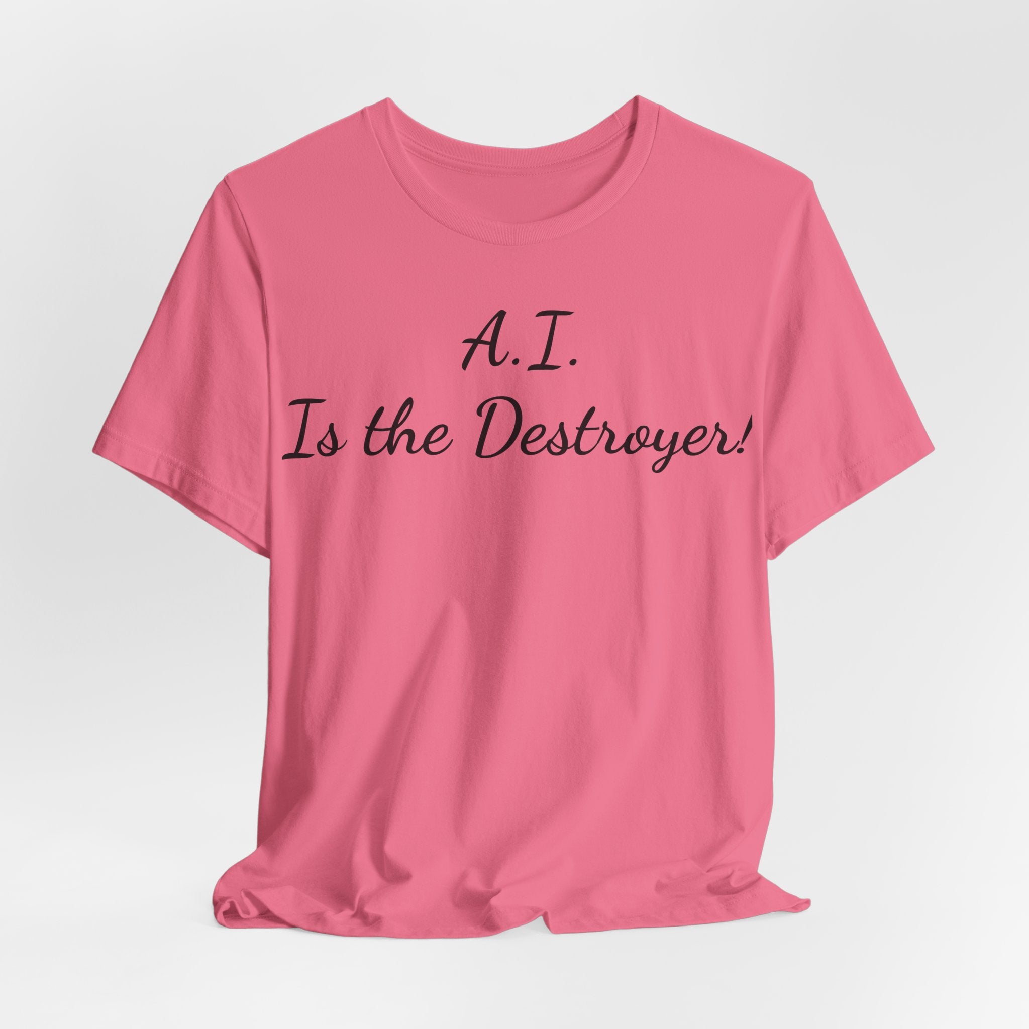T‑Shirt — "A.I. Is the Destroyer!" Script Tee