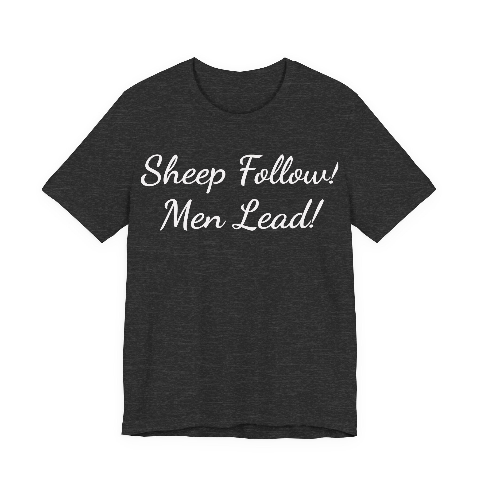 Sheep Follow! Men Lead! T-Shirt — Bold Statement Graphic Tee