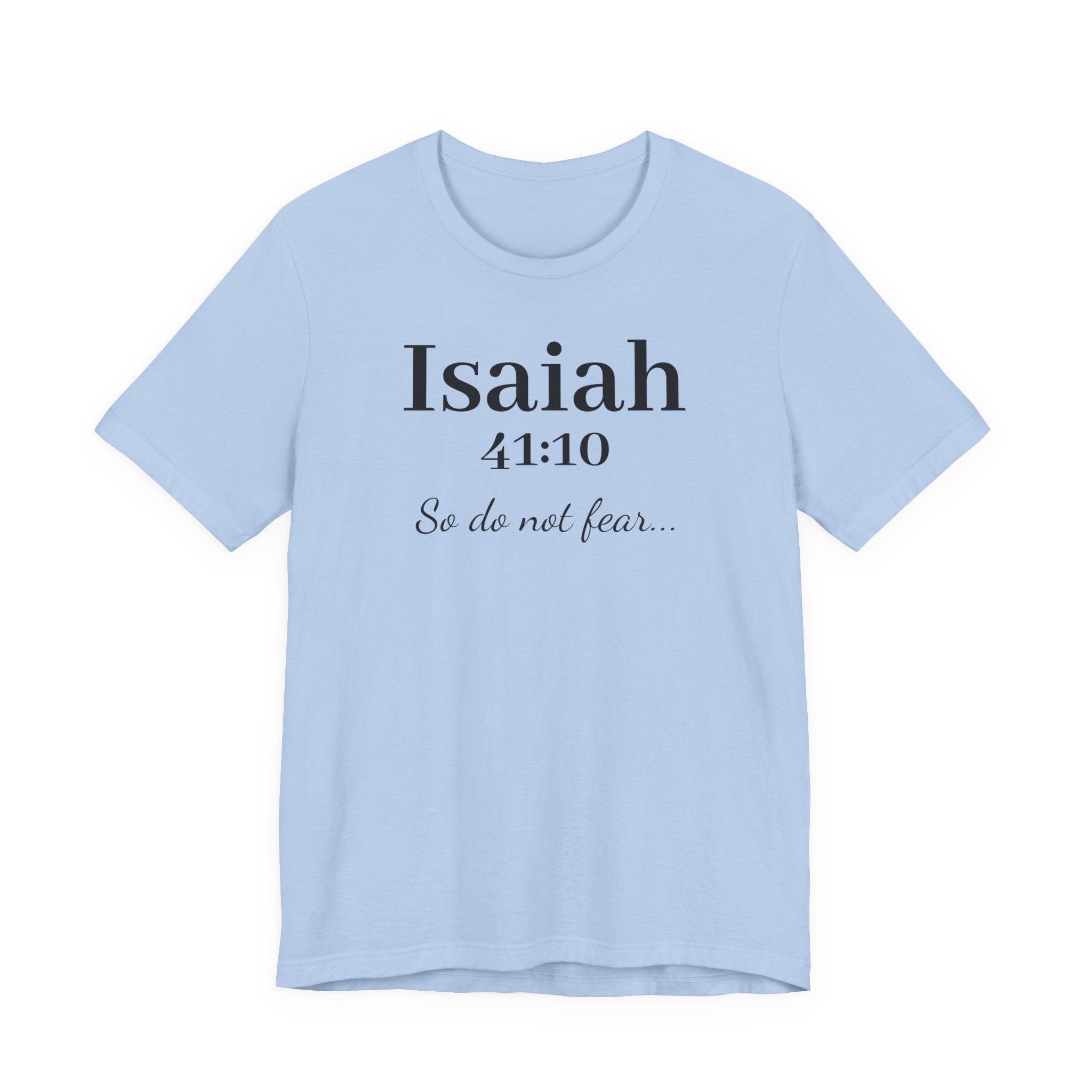 Isaiah 41:10 Christian Tee — "So do not fear" Inspirational Bible Shirt