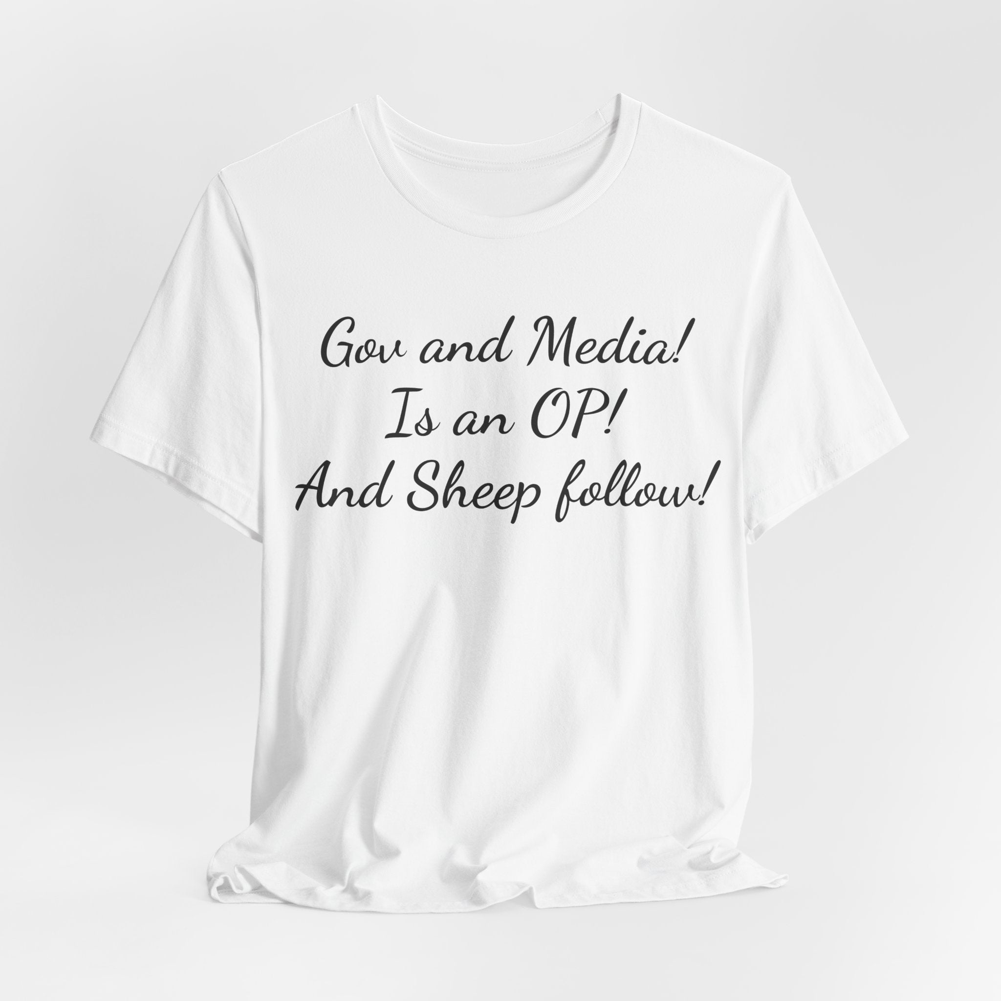Graphic Tee — "Gov and Media! Is an OP! And Sheep follow!" Political Satire T‑Shirt