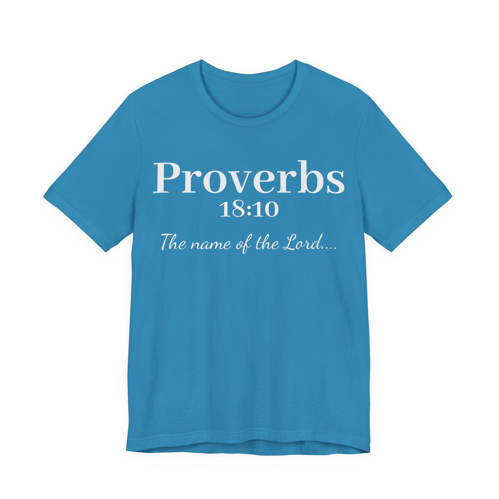 Proverbs 18:10 "The Name of the Lord" T-Shirt