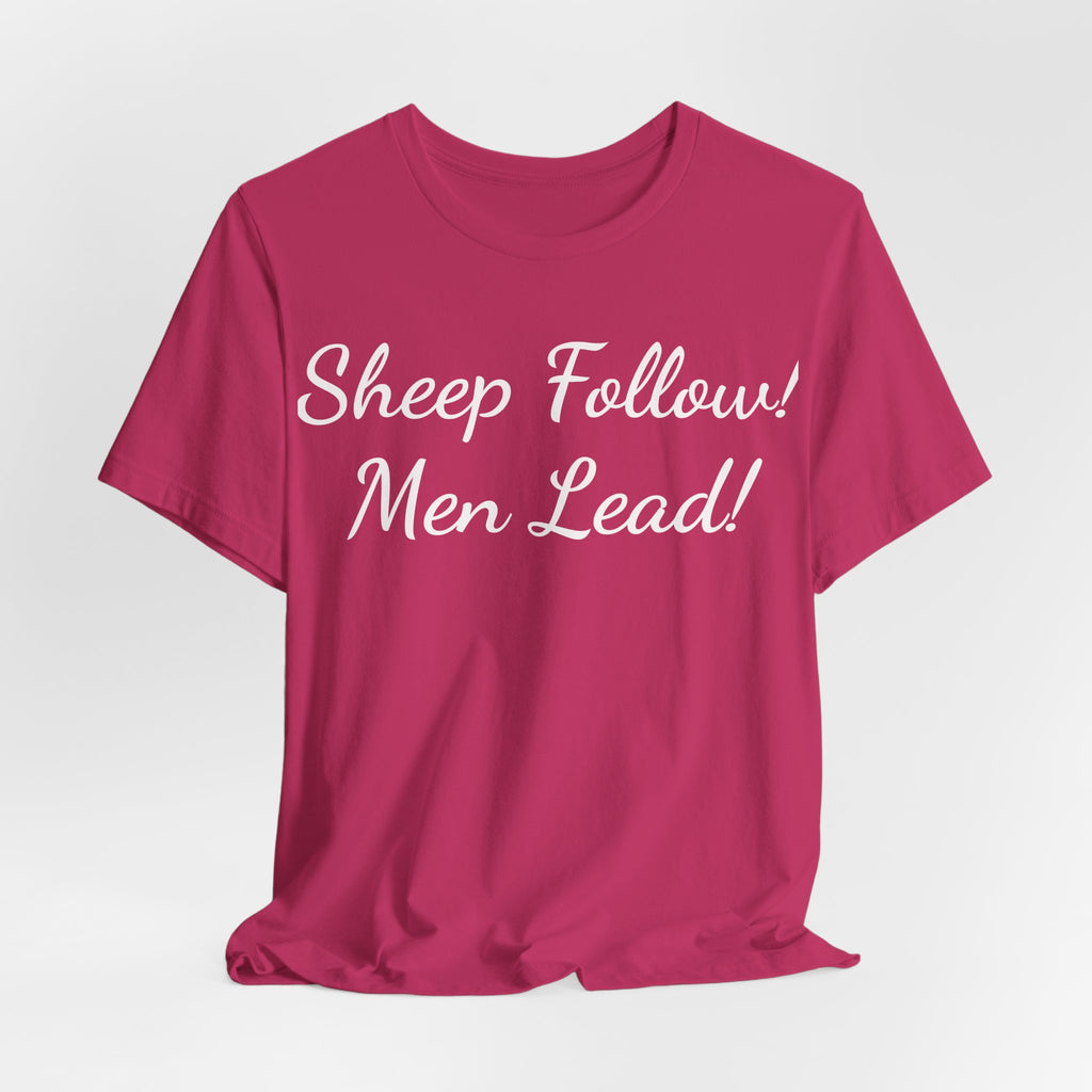 Sheep Follow! Men Lead! T-Shirt — Bold Statement Graphic Tee