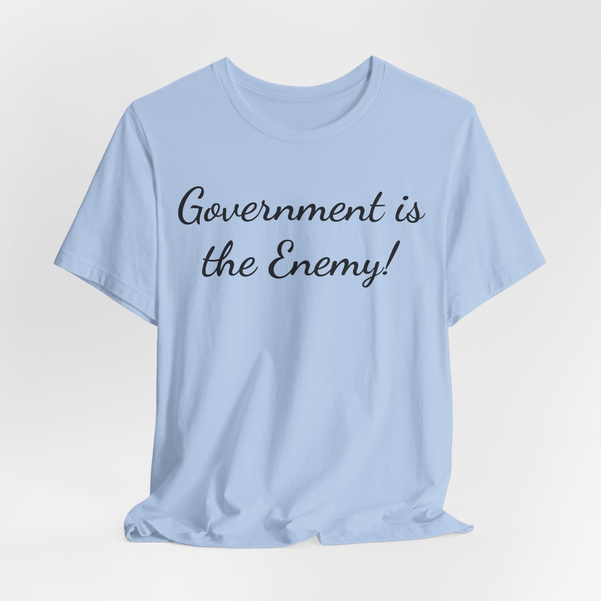 Government Is the Enemy Tee - Political Statement Short Sleeve Shirt