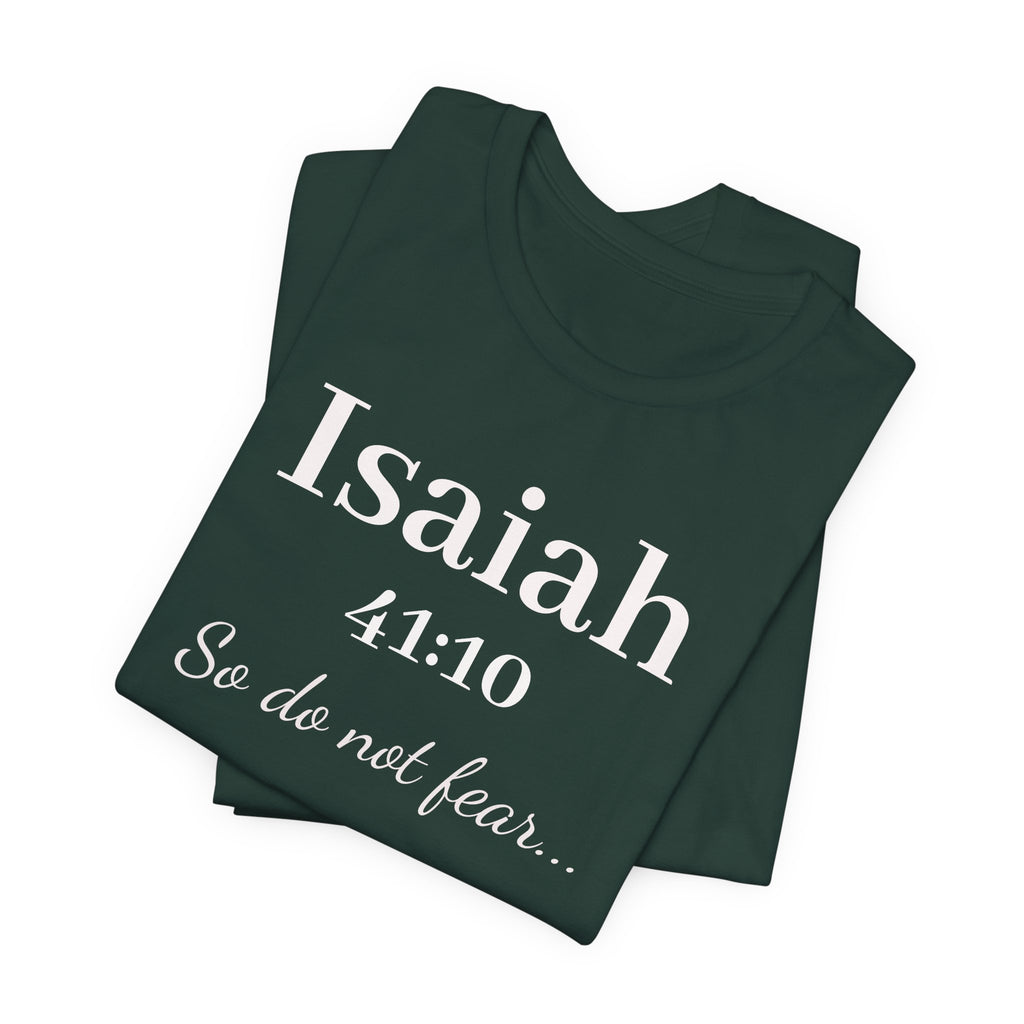 Isaiah 41:10 'So Do Not Fear' Christian Tee