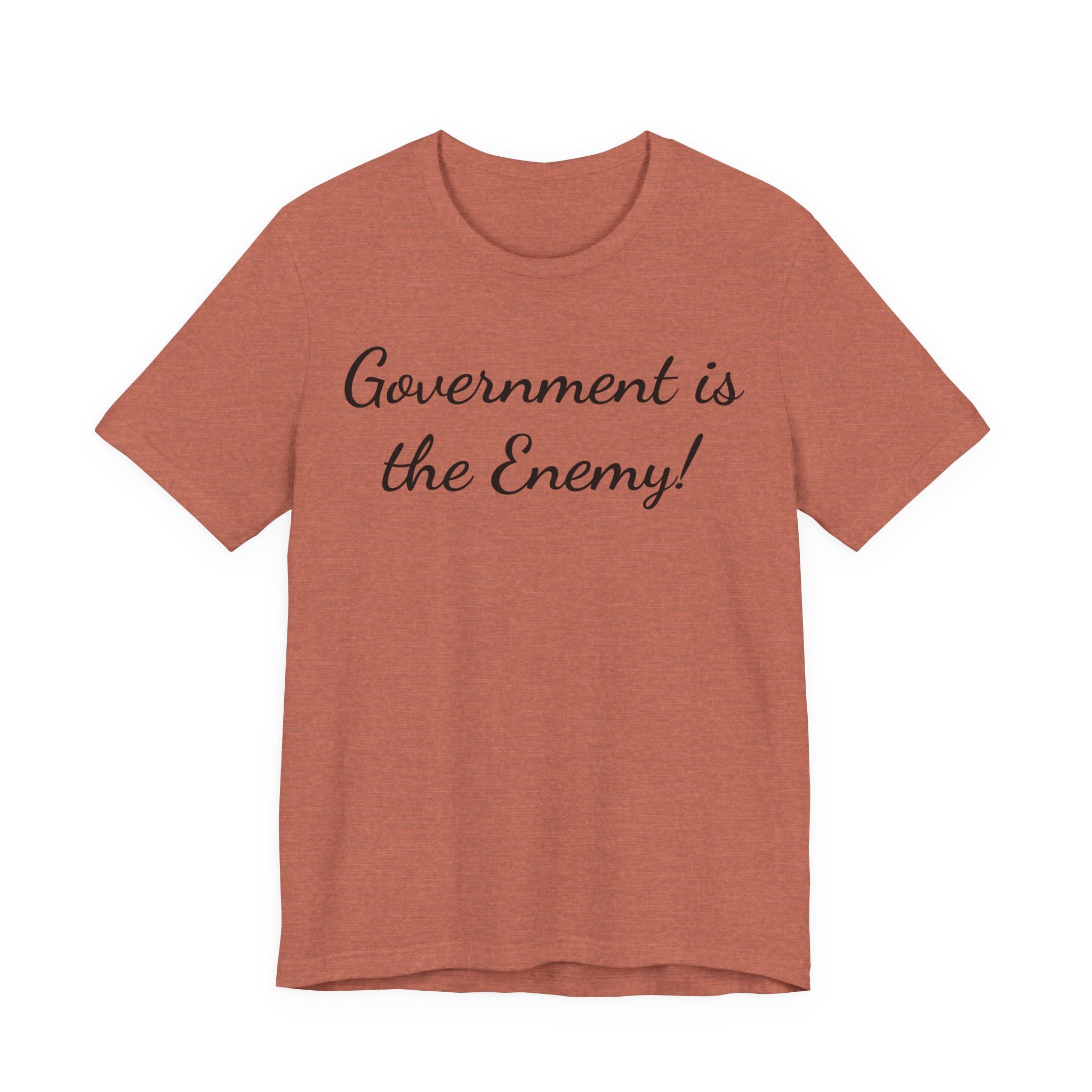 Government Is the Enemy Tee - Political Statement Short Sleeve Shirt