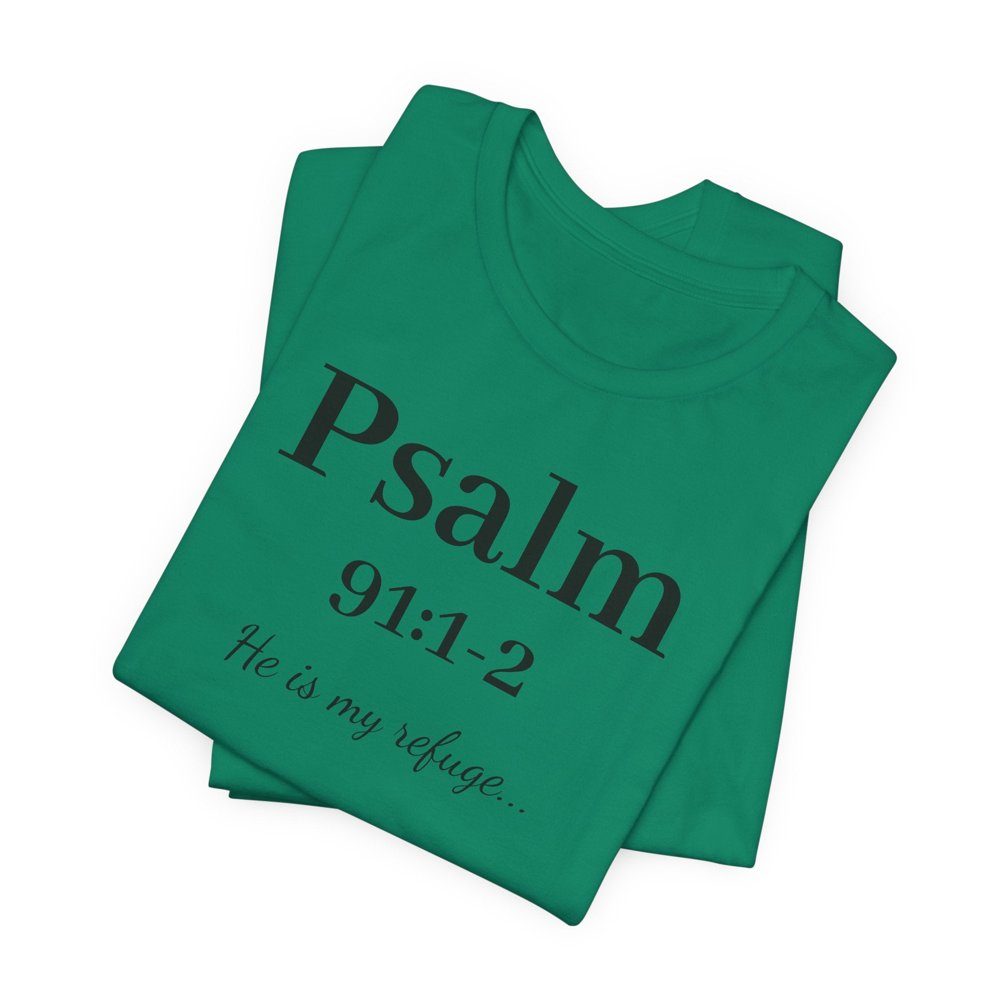 Psalm 91:1-2 T-Shirt — "He is my refuge" Inspirational Christian Tee