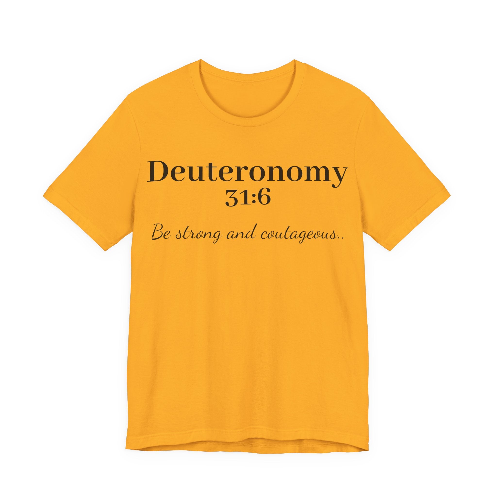 Deuteronomy 31:6 T-Shirt – “Be Strong and Courageous” Inspirational Bible Verse Tee