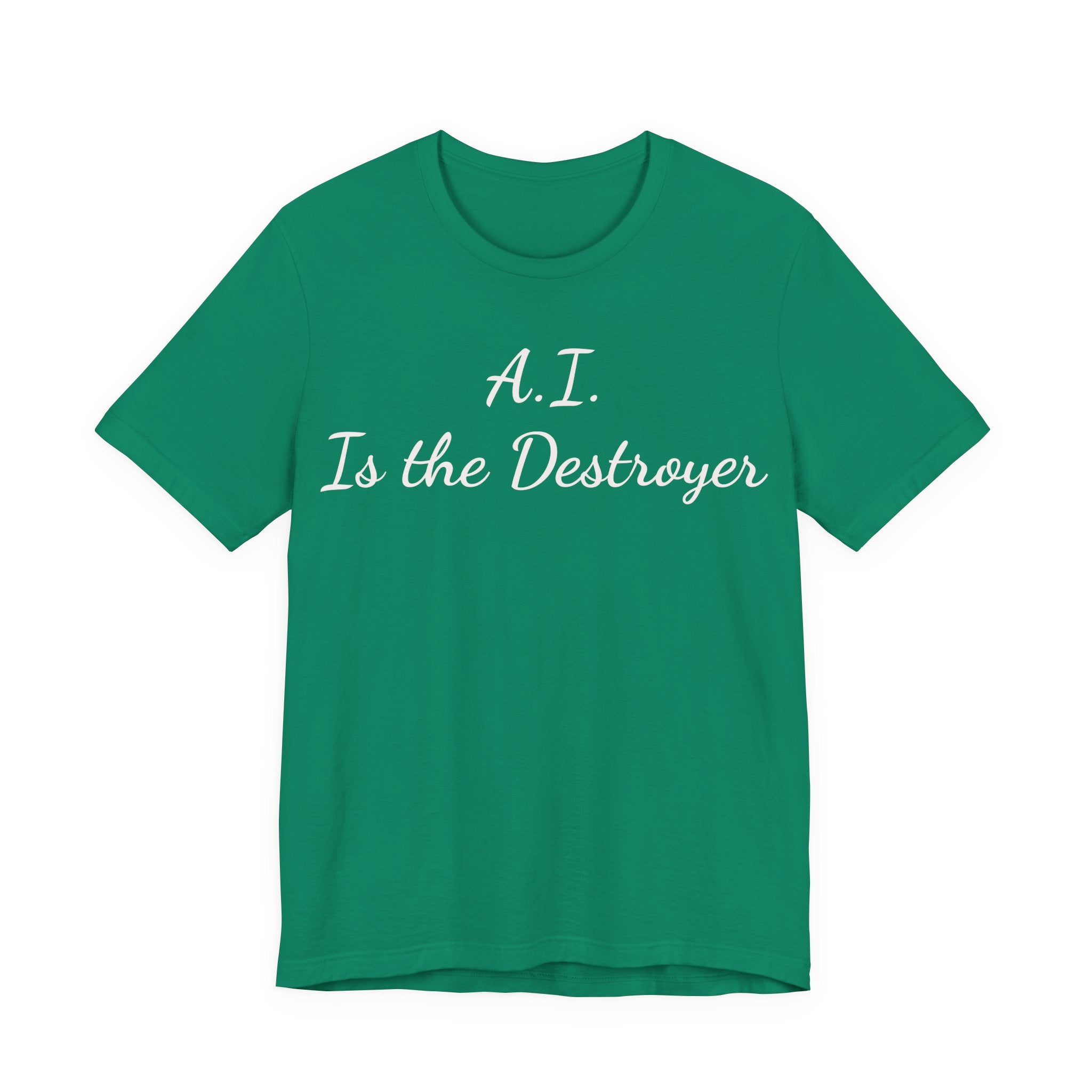 A.I. Is the Destroyer Tee — Futuristic Statement T-Shirt
