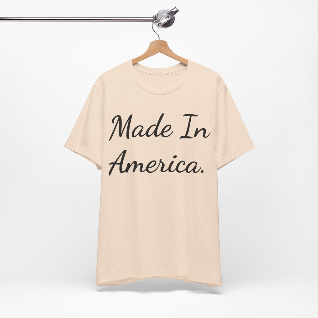 Made In America T-Shirt — Patriotic Script Tee for 4th of July & Everyday Wear