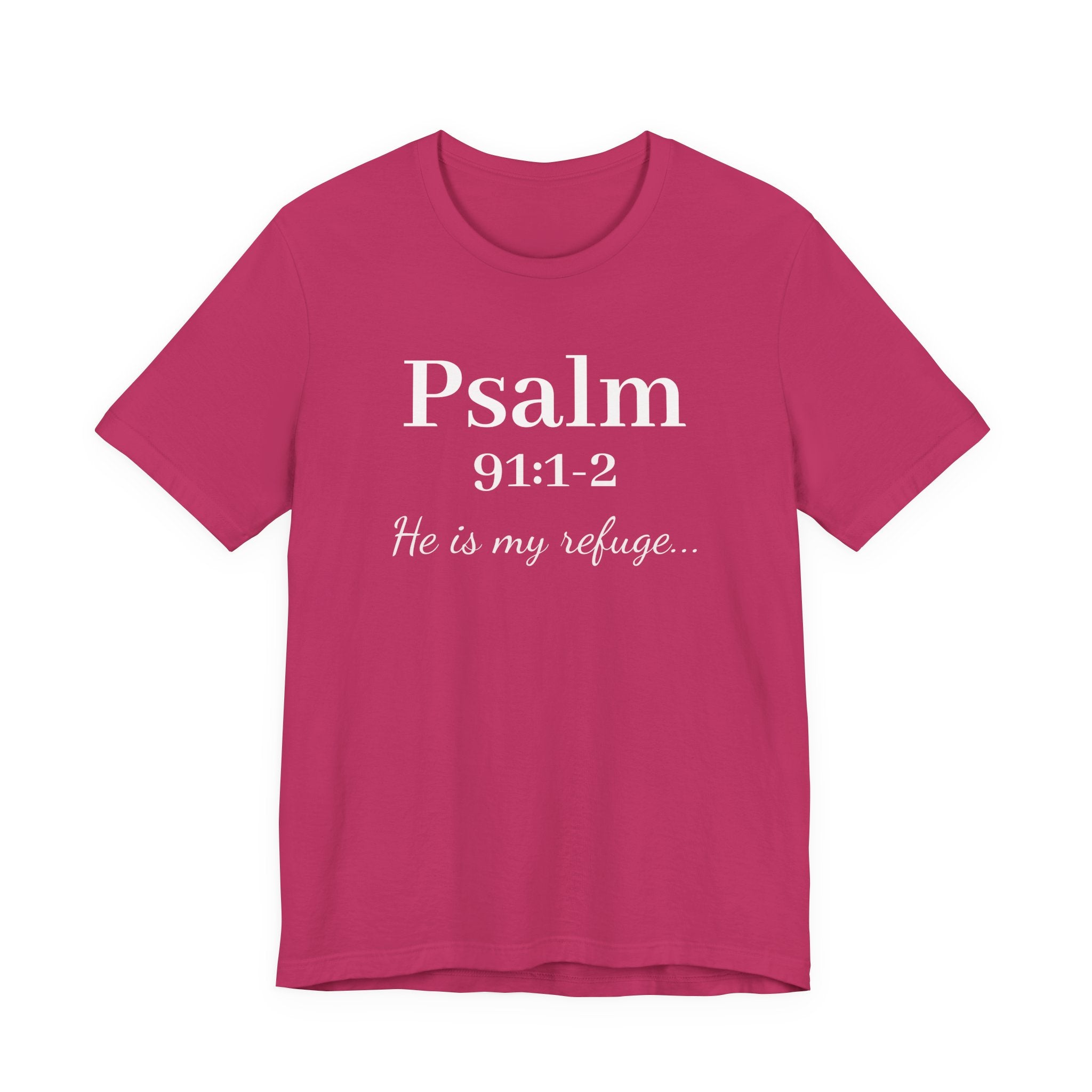 Psalm 91:1-2 Tee — "He is my refuge" Christian Scripture T-Shirt