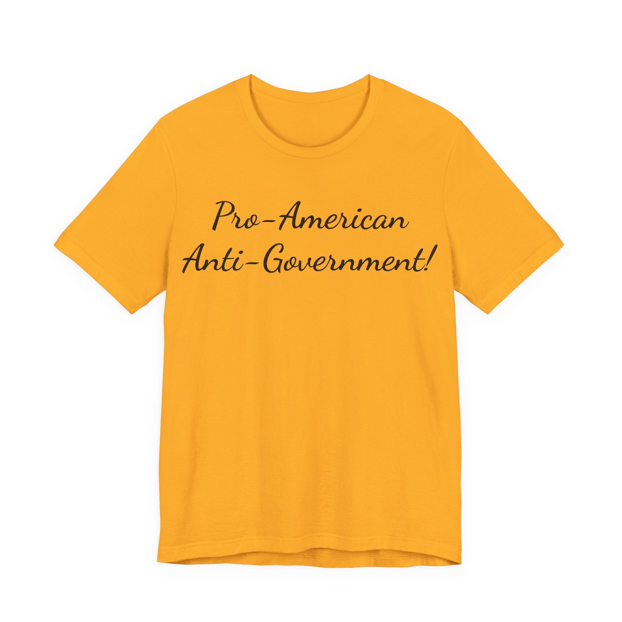 T-Shirt — "Pro‑American, Anti‑Government!" Script Political Slogan Tee