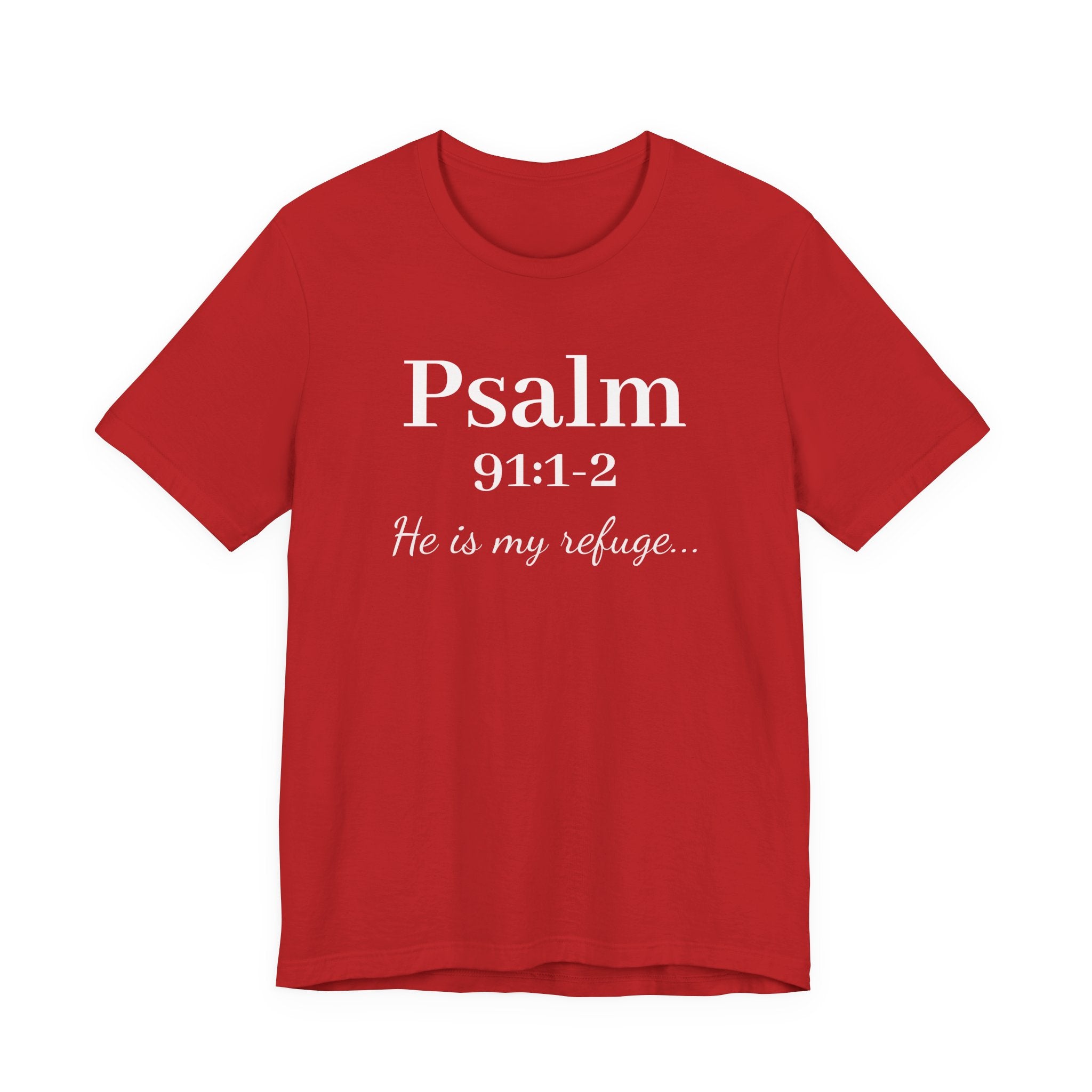 Psalm 91:1-2 Tee — "He is my refuge" Christian Scripture T-Shirt
