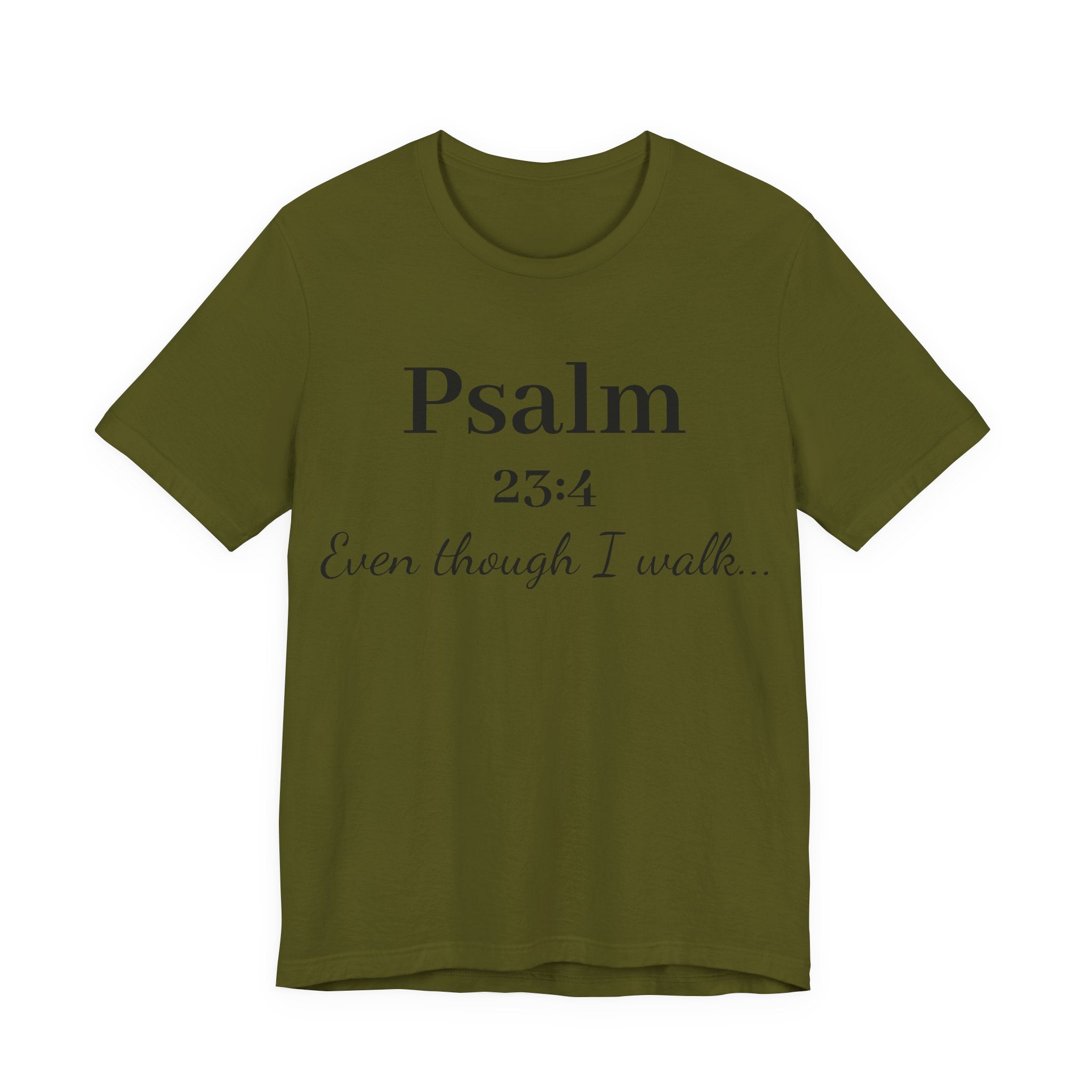Psalm 23:4 Tee — “Even though I walk…” Christian Faith T-Shirt