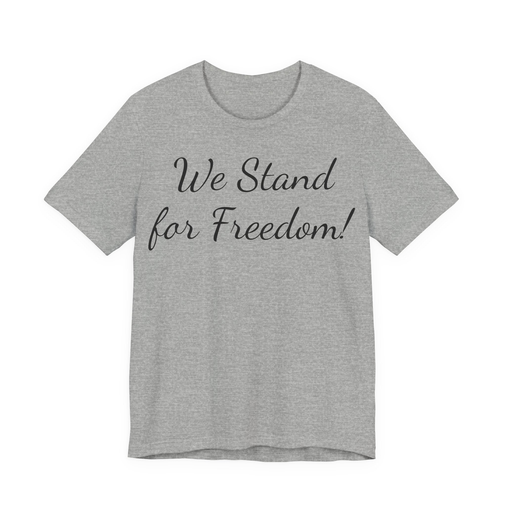 We Stand for Freedom T-Shirt — Patriotic Script Tee