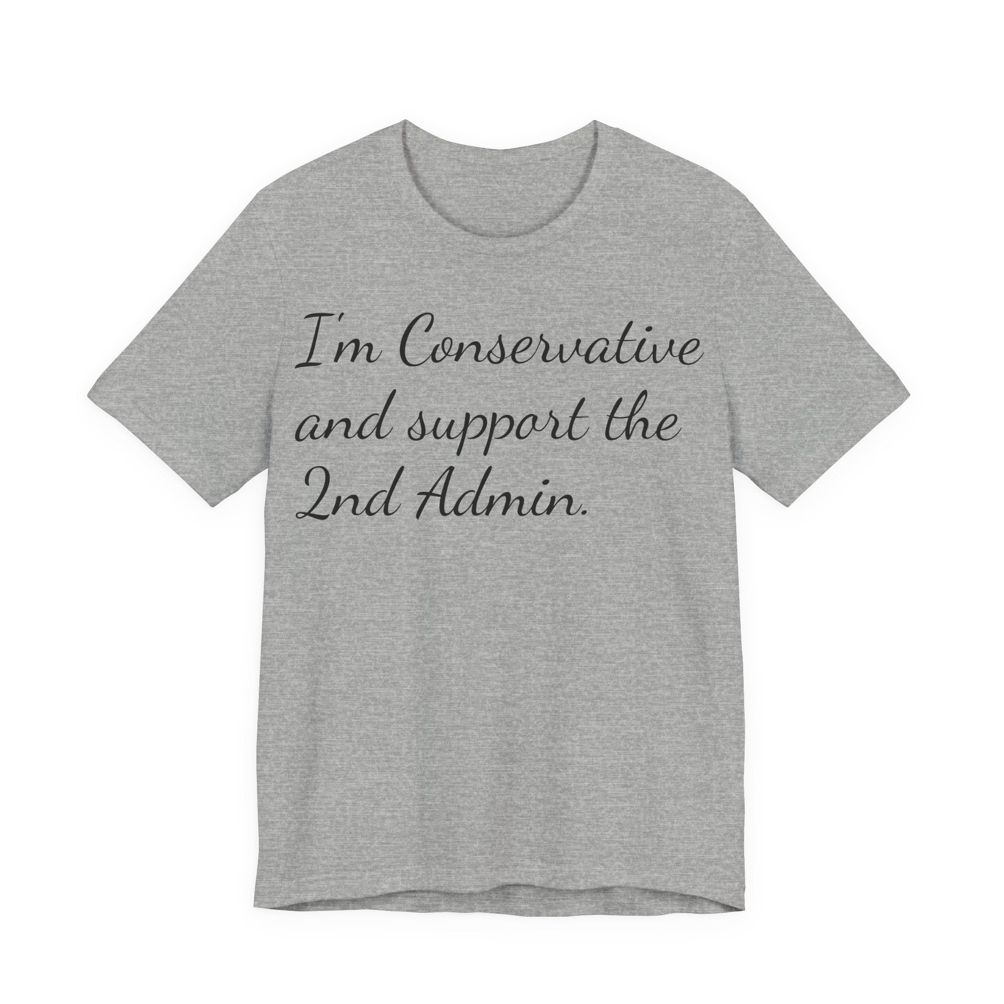 Conservative 2nd Admin Tee - 'I'm Conservative and support the 2nd Admin' Shirt