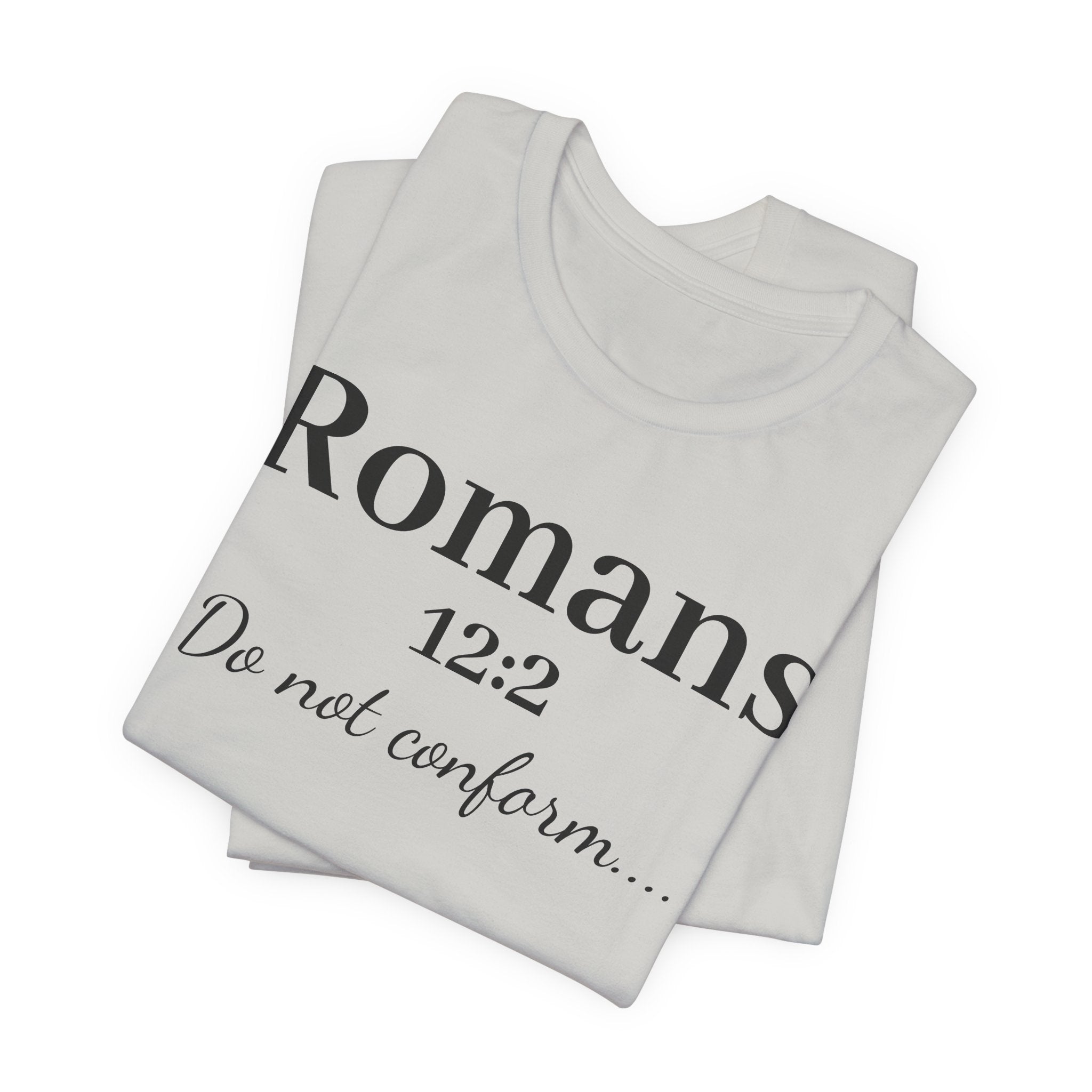 Romans 12:2 'Do Not Conform' Christian Tee