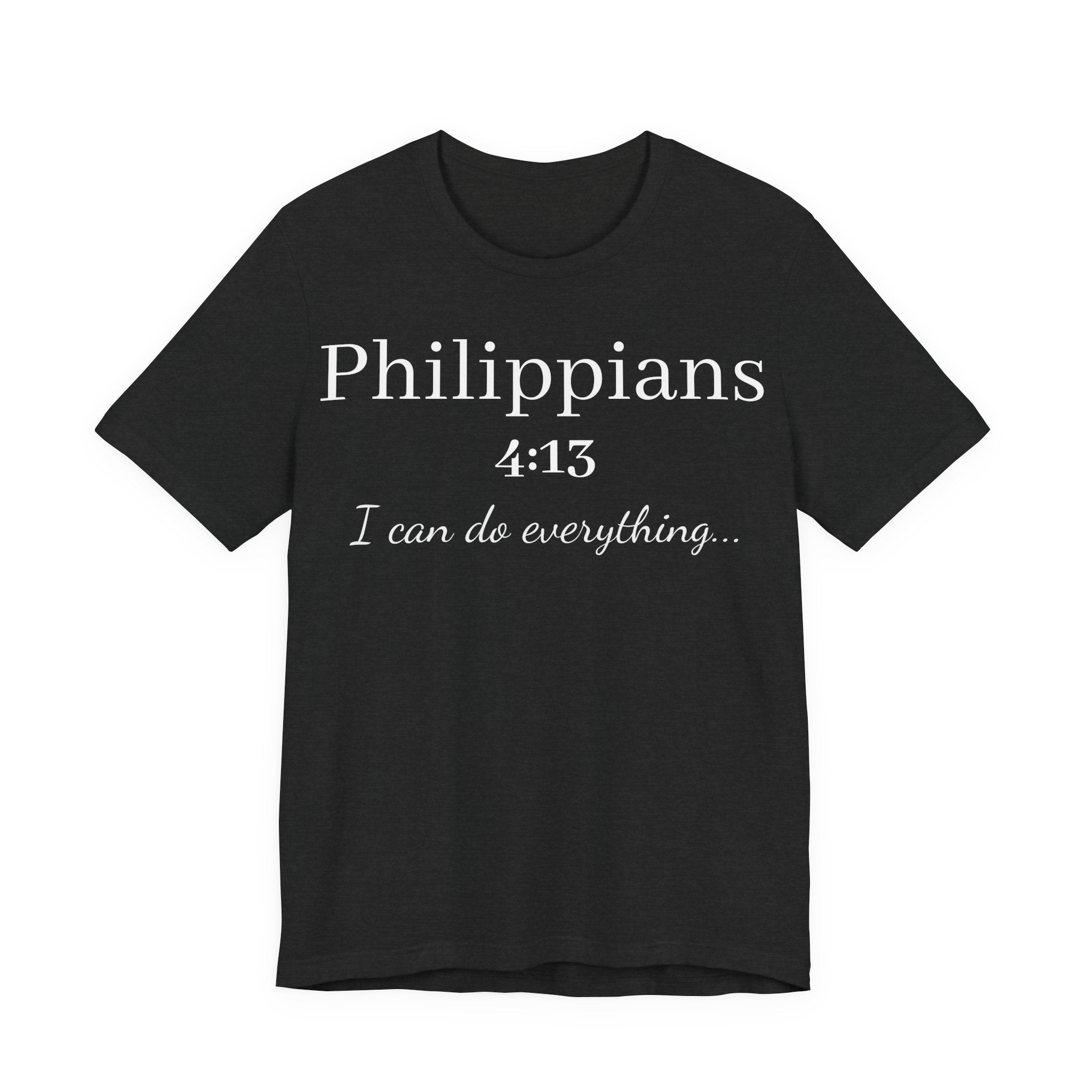 Philippians 4:13 Tee — "I Can Do Everything" Inspirational Christian T-Shirt
