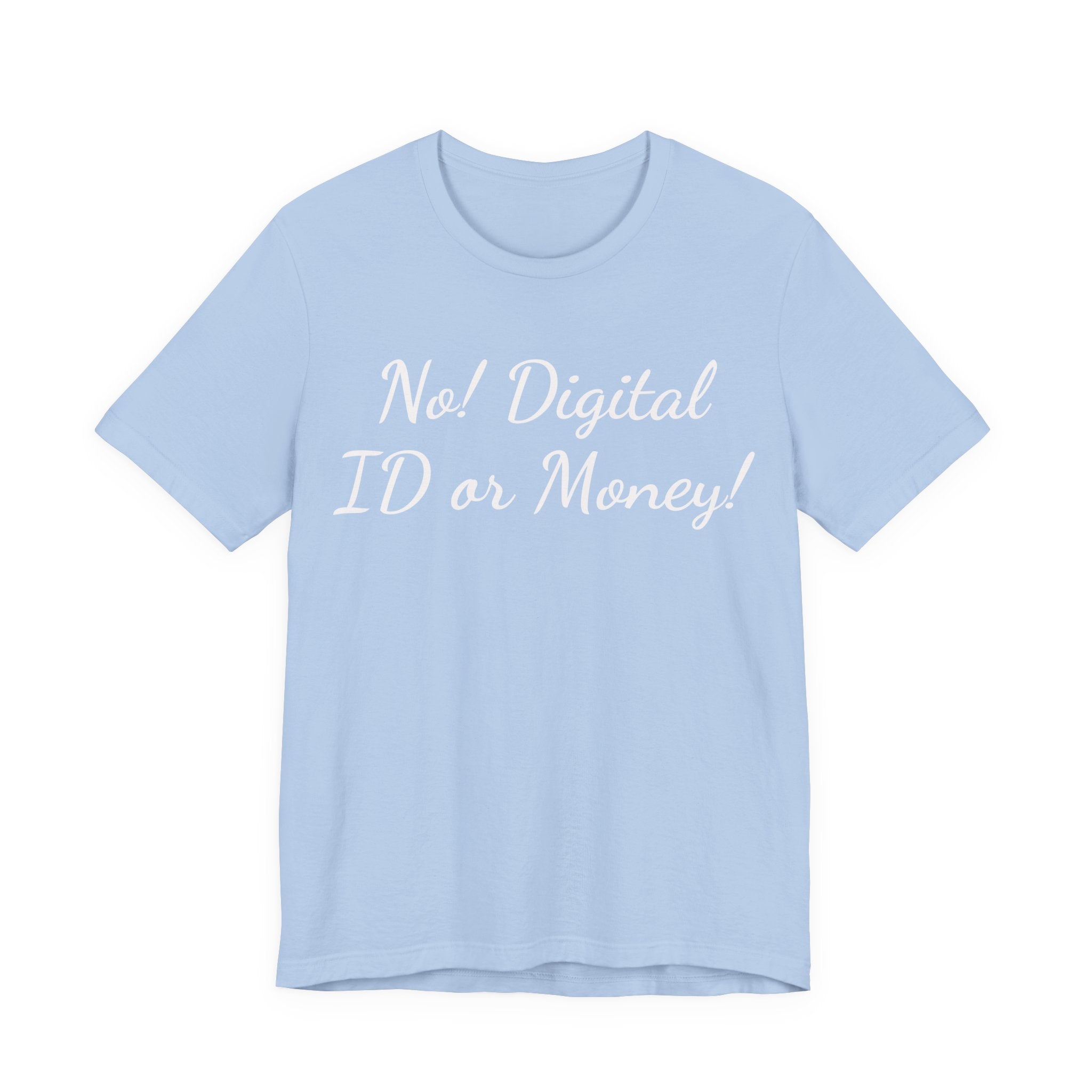 No! Digital ID or Money! Tee