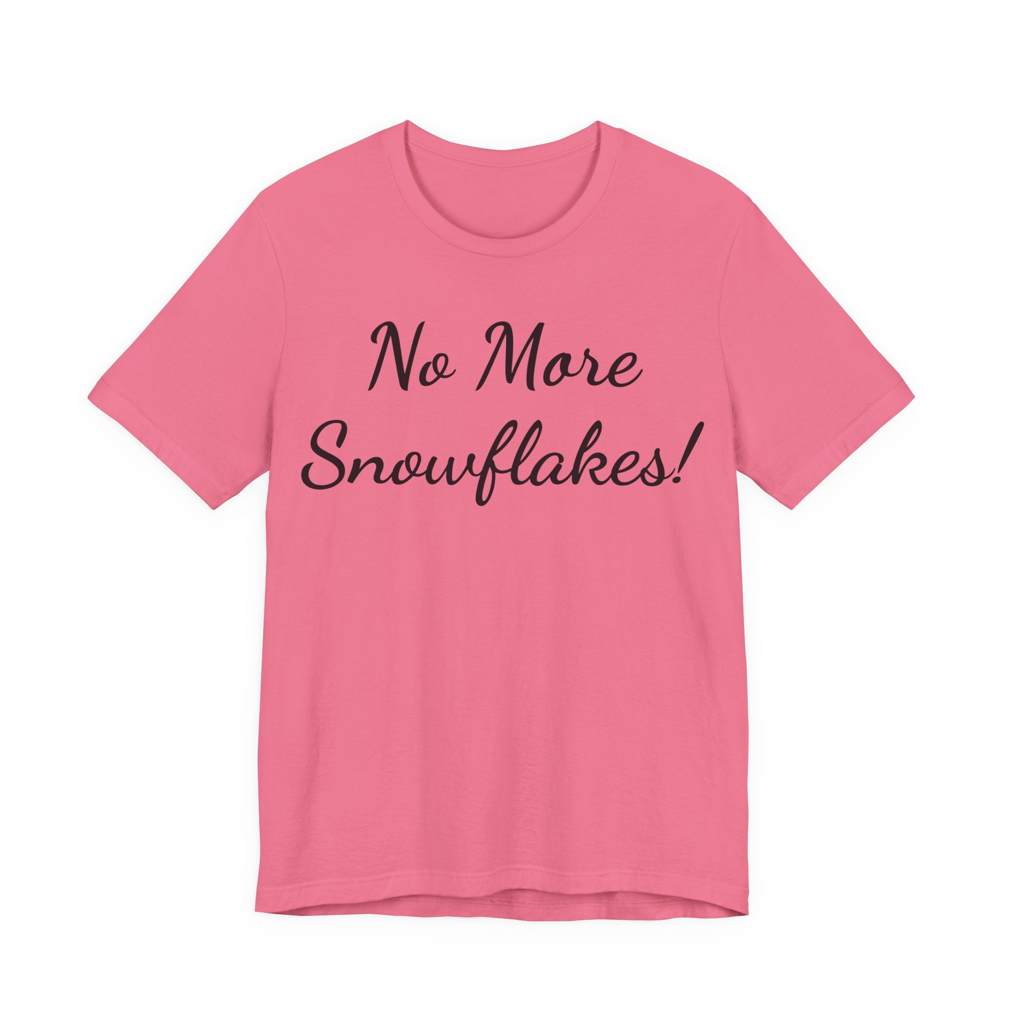 T-Shirt — "No More Snowflakes!" Graphic Tee