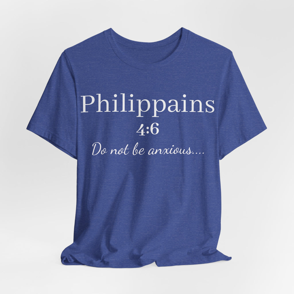 Philippians 4:6 'Do Not Be Anxious' Christian T-Shirt — Inspirational Scripture Tee