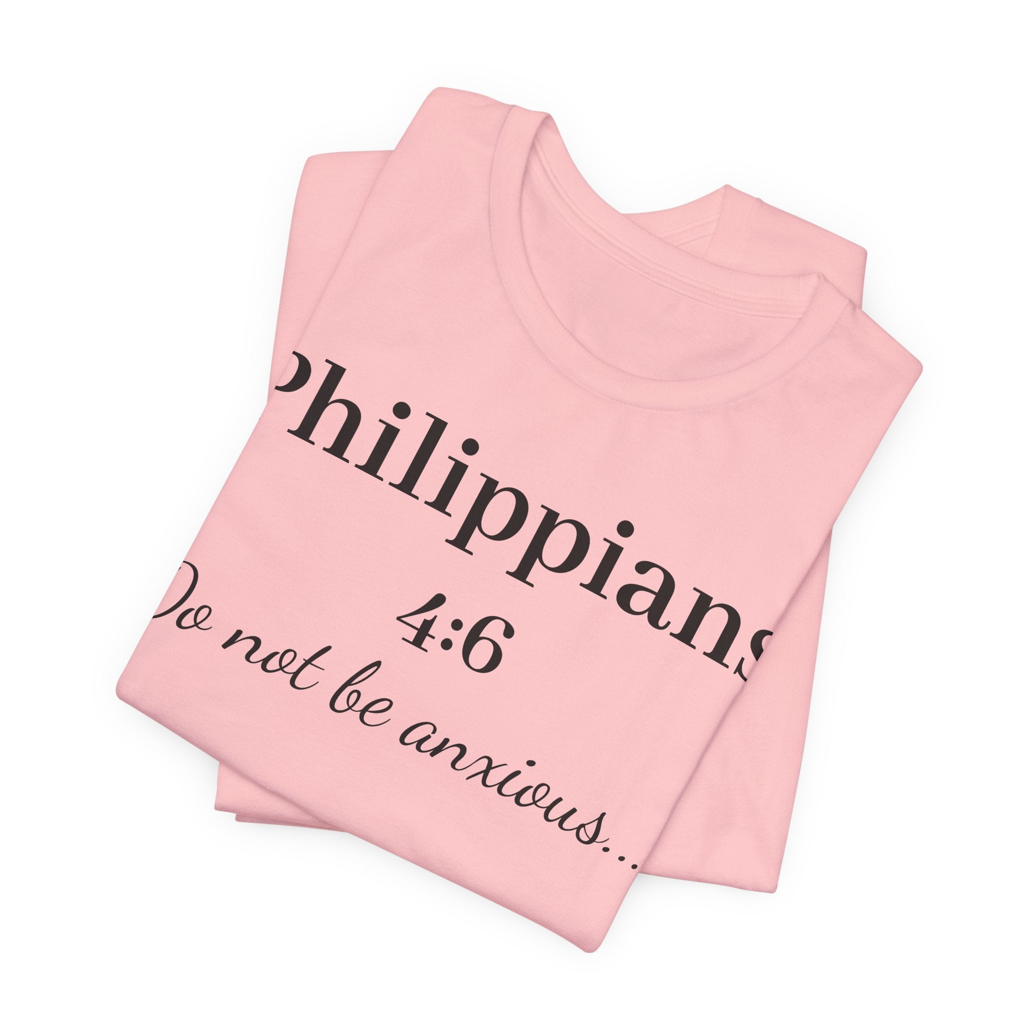 Philippians 4:6 'Do Not Be Anxious' T‑Shirt — Christian Scripture Tee