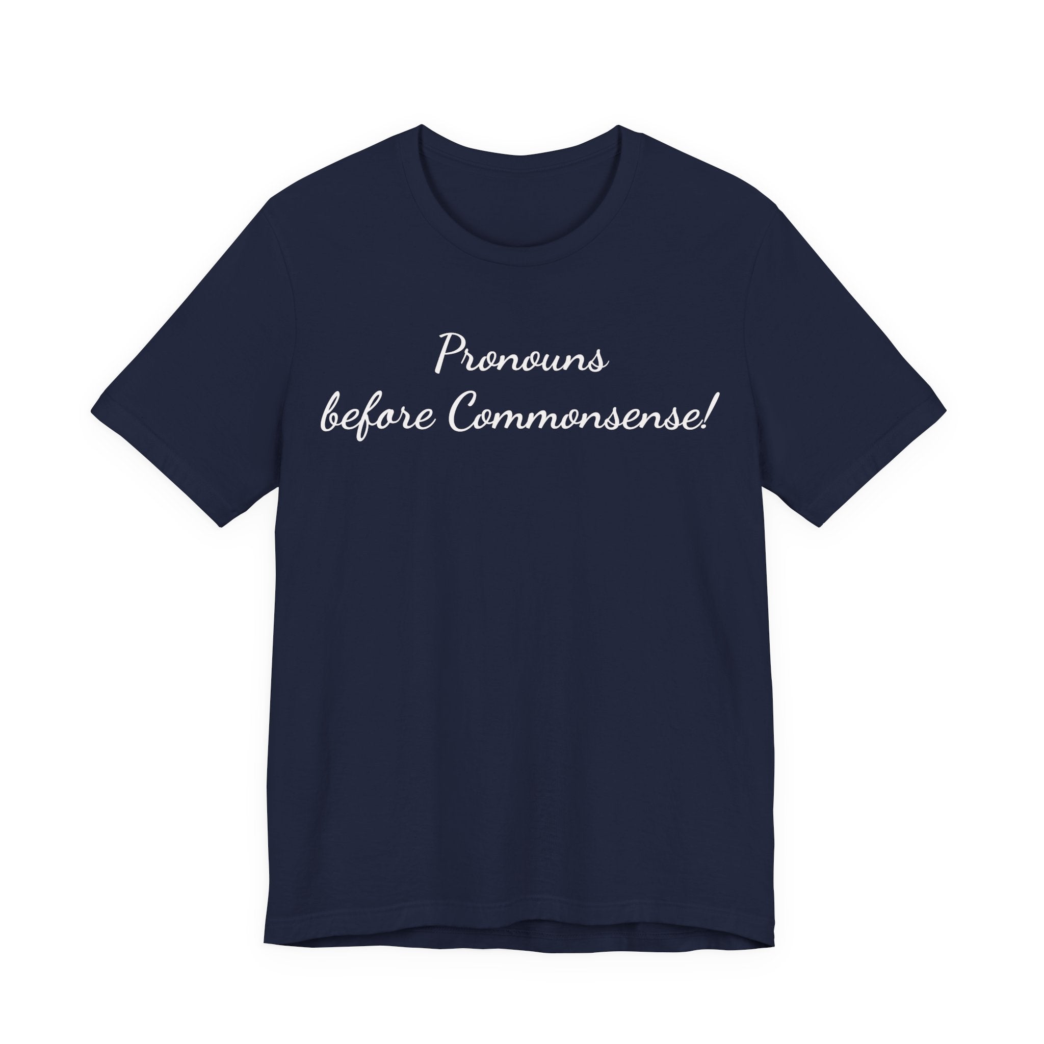 Pronouns Before Commonsense Tee — LGBTQ+ Pronoun Awareness Shirt