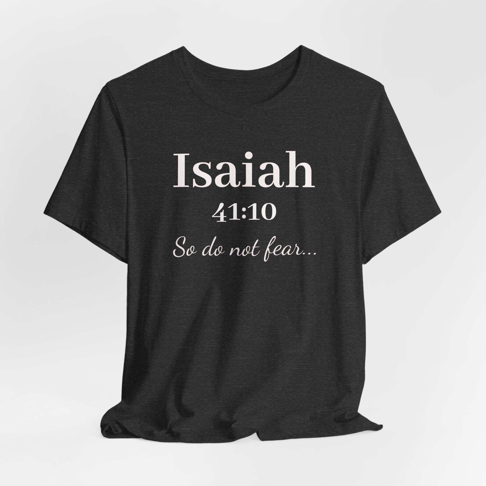 Isaiah 41:10 'So Do Not Fear' Christian Tee