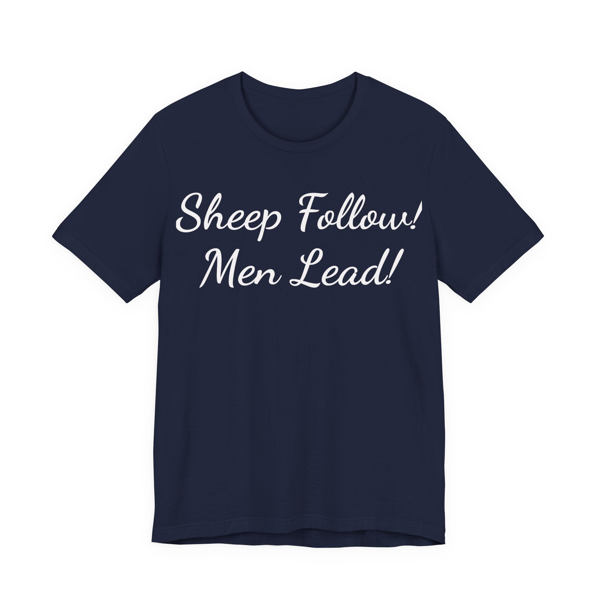 Sheep Follow! Men Lead! T-Shirt — Bold Statement Graphic Tee
