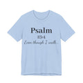 Psalm 23:4 Tee — “Even though I walk…” Christian Faith T-Shirt
