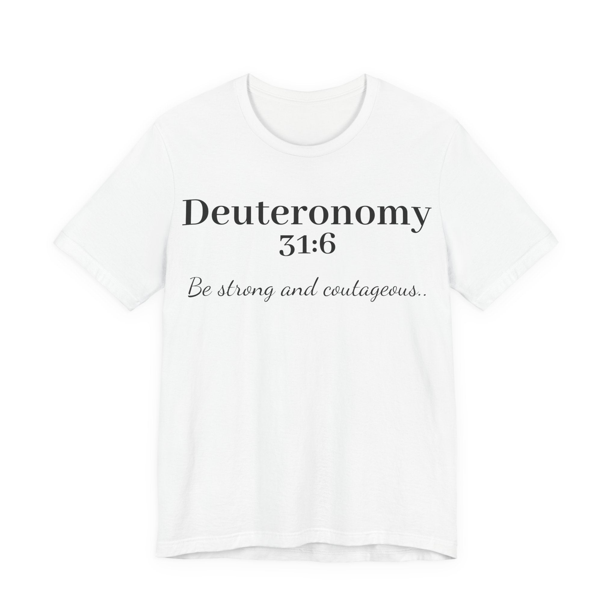 Deuteronomy 31:6 T-Shirt – “Be Strong and Courageous” Inspirational Bible Verse Tee