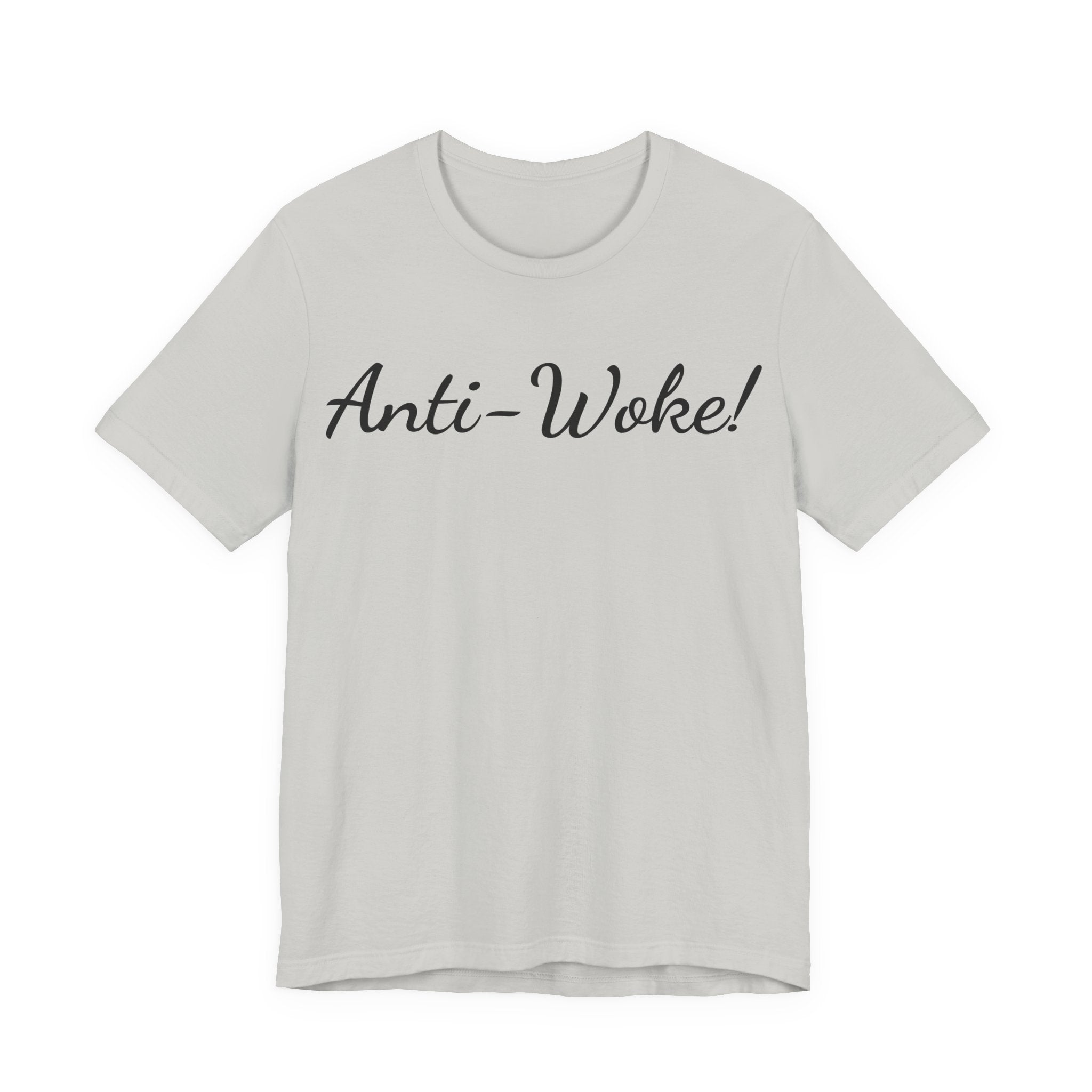 Anti-Woke Tee — Bold Script Political Statement T-Shirt