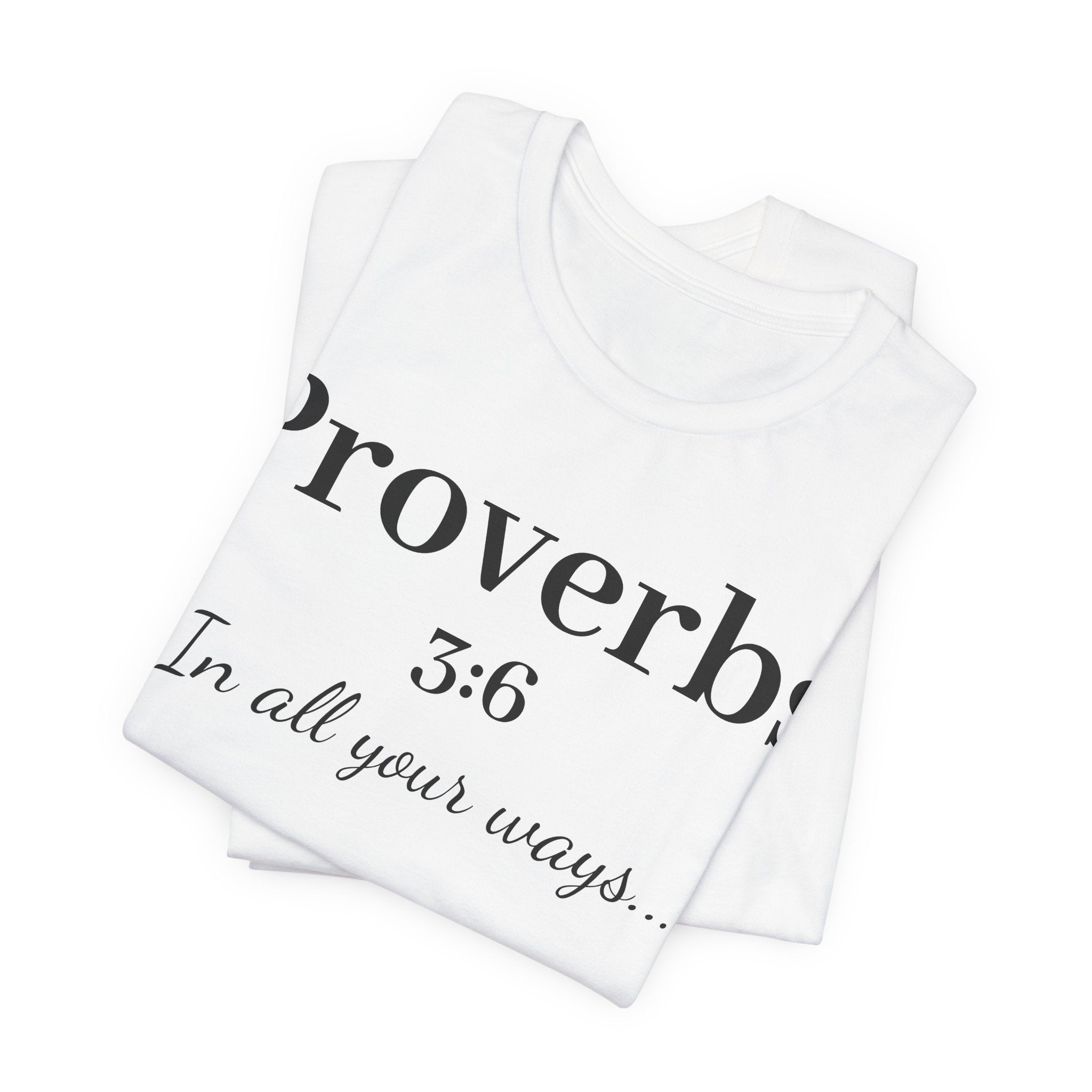 Proverbs 3:6 Faith T‑Shirt — "In All Your Ways" Christian Tee