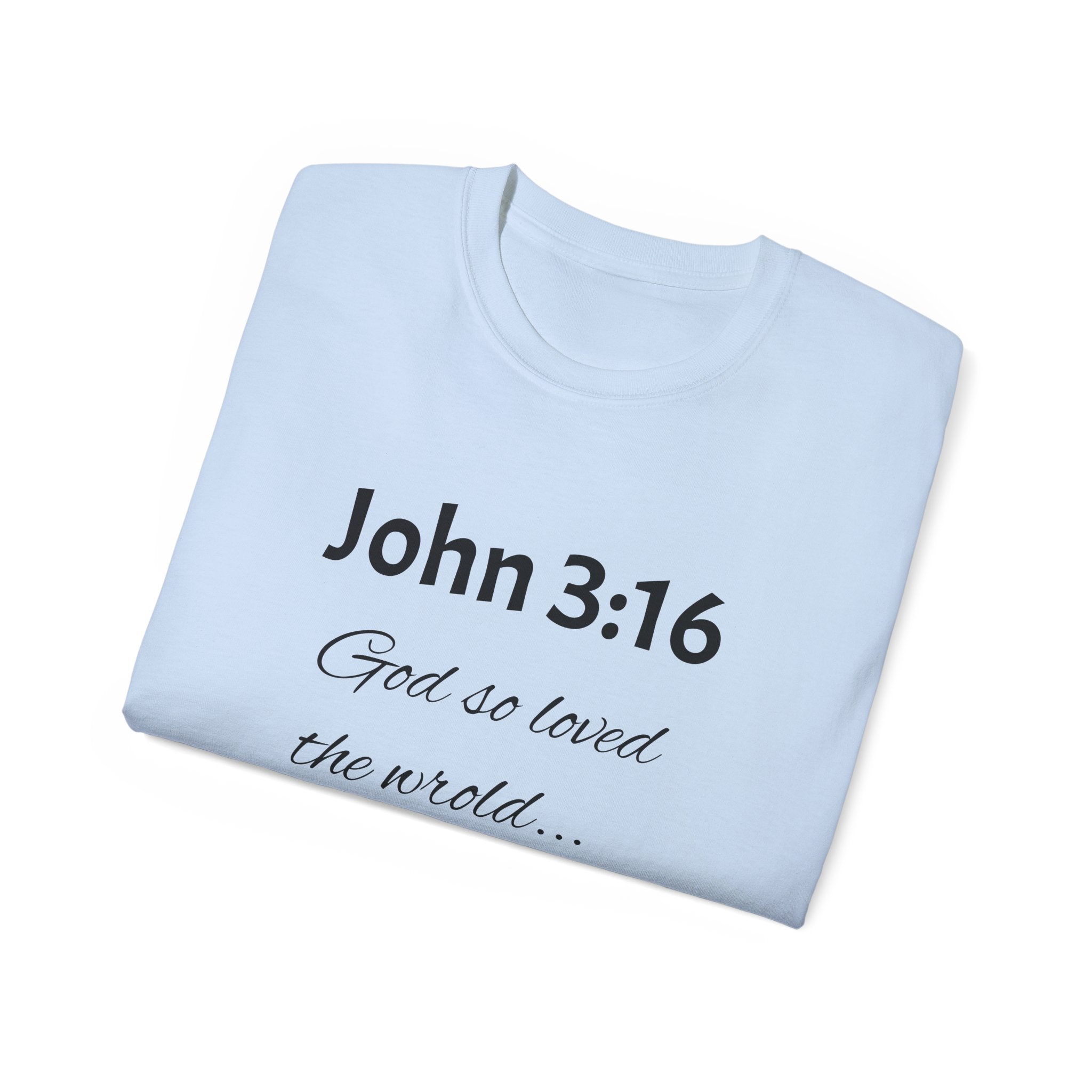 John 3:16 Scripture Tee — "God so loved the world" Christian T‑Shirt