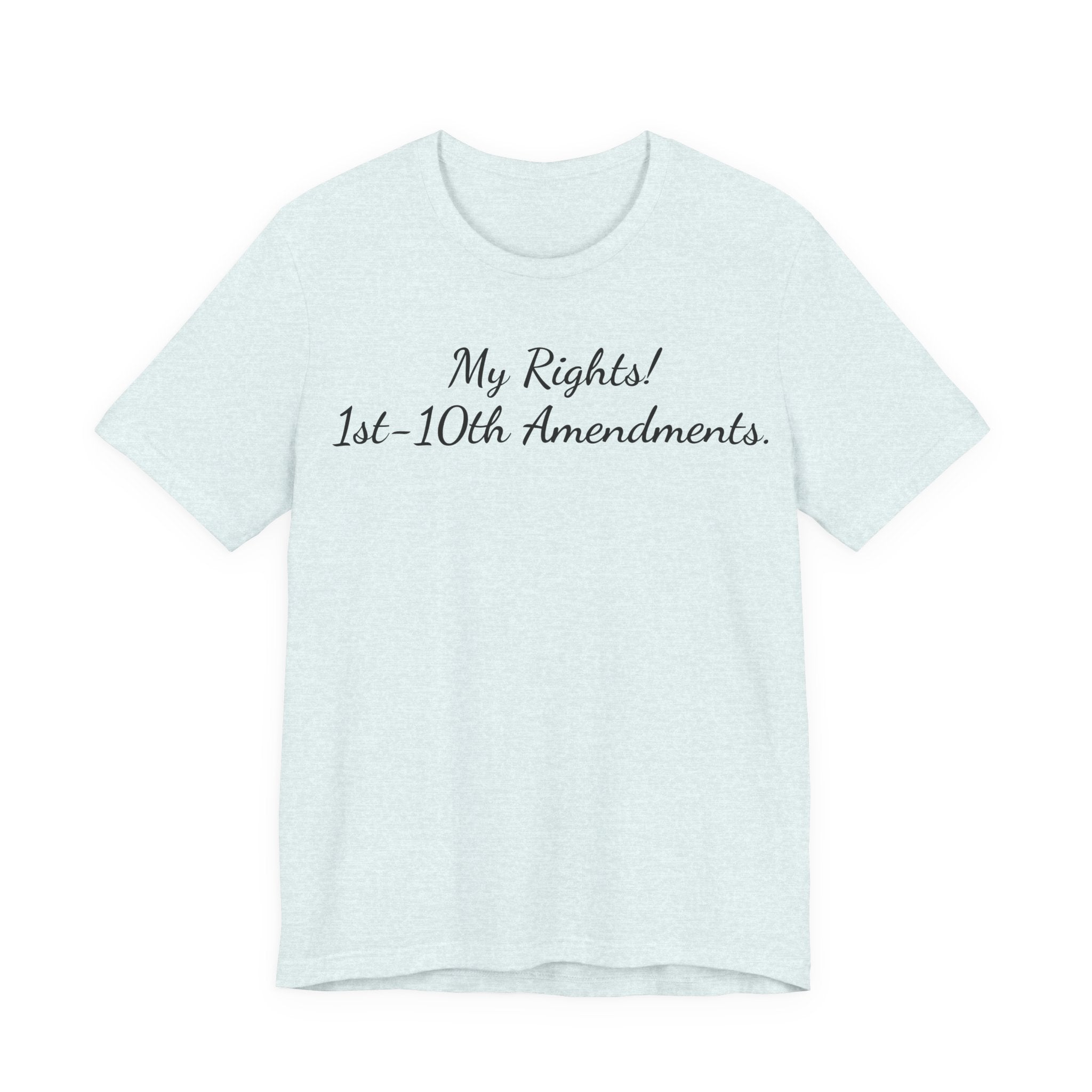 T-Shirt — "My Rights! 1st–10th Amendments." Patriotic Constitutional Rights Tee