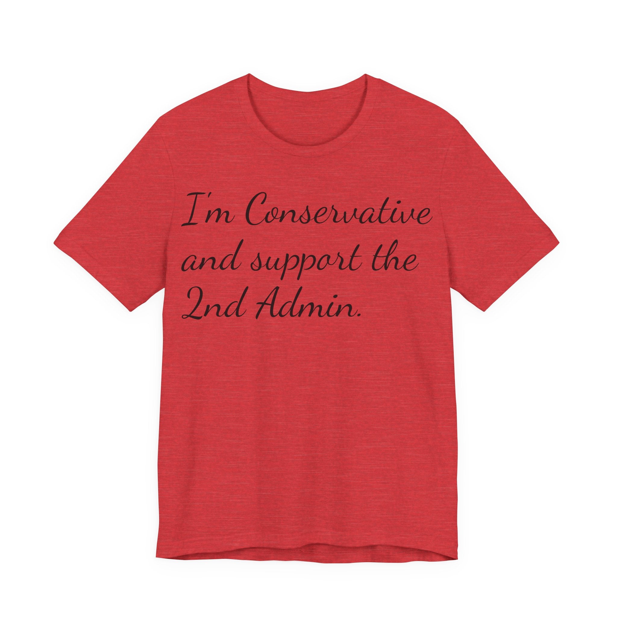 Conservative 2nd Admin Tee - 'I'm Conservative and support the 2nd Admin' Shirt
