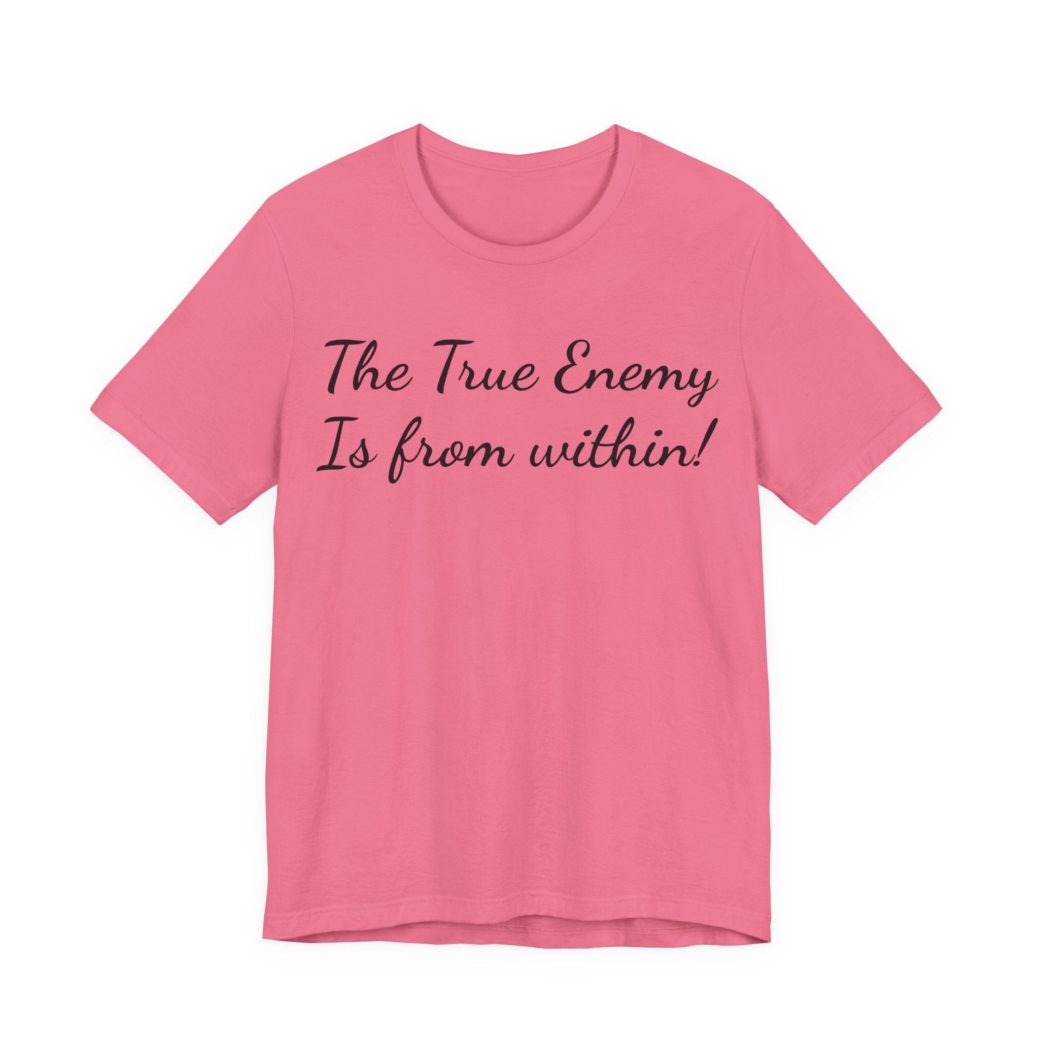 The True Enemy Is From Within Tee — Inspirational Quote T-Shirt