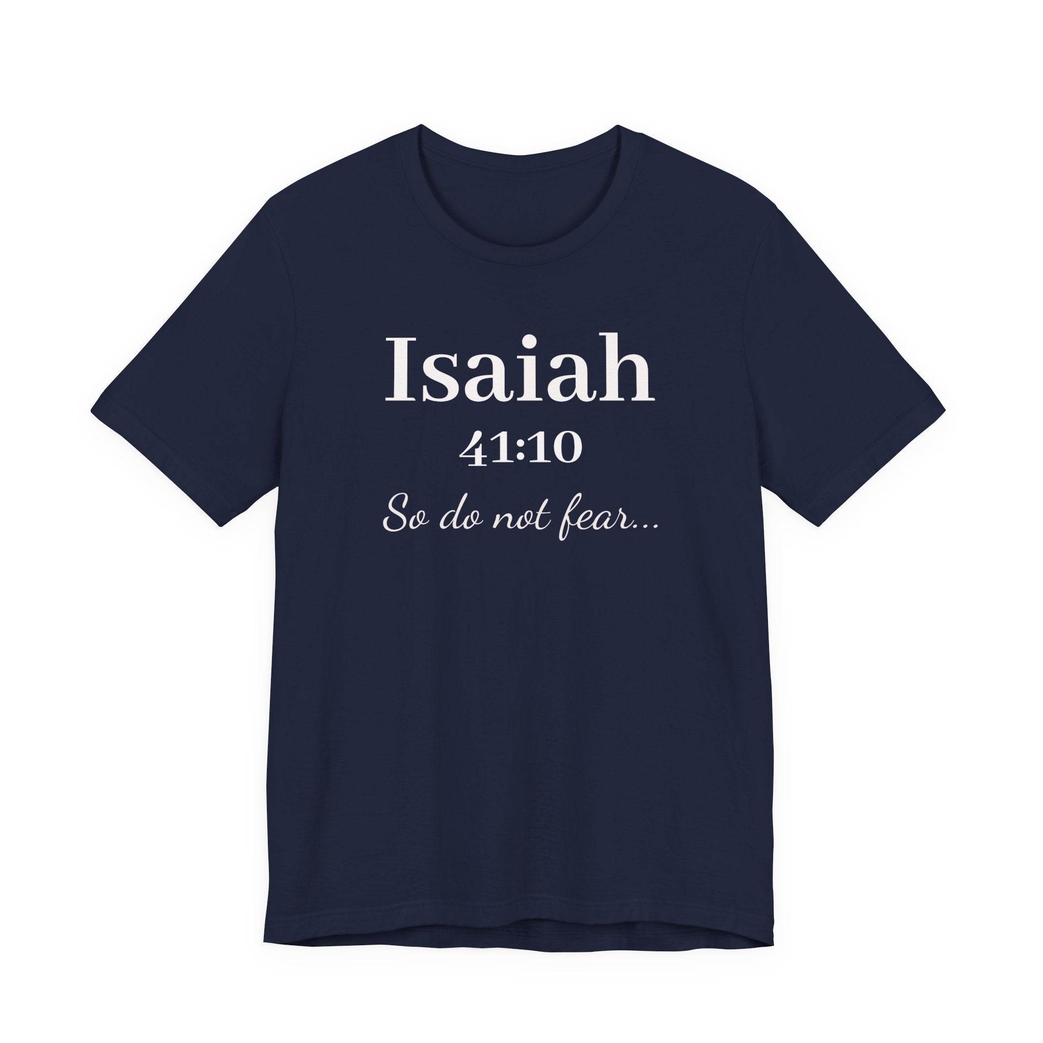 Isaiah 41:10 'So Do Not Fear' Christian Tee