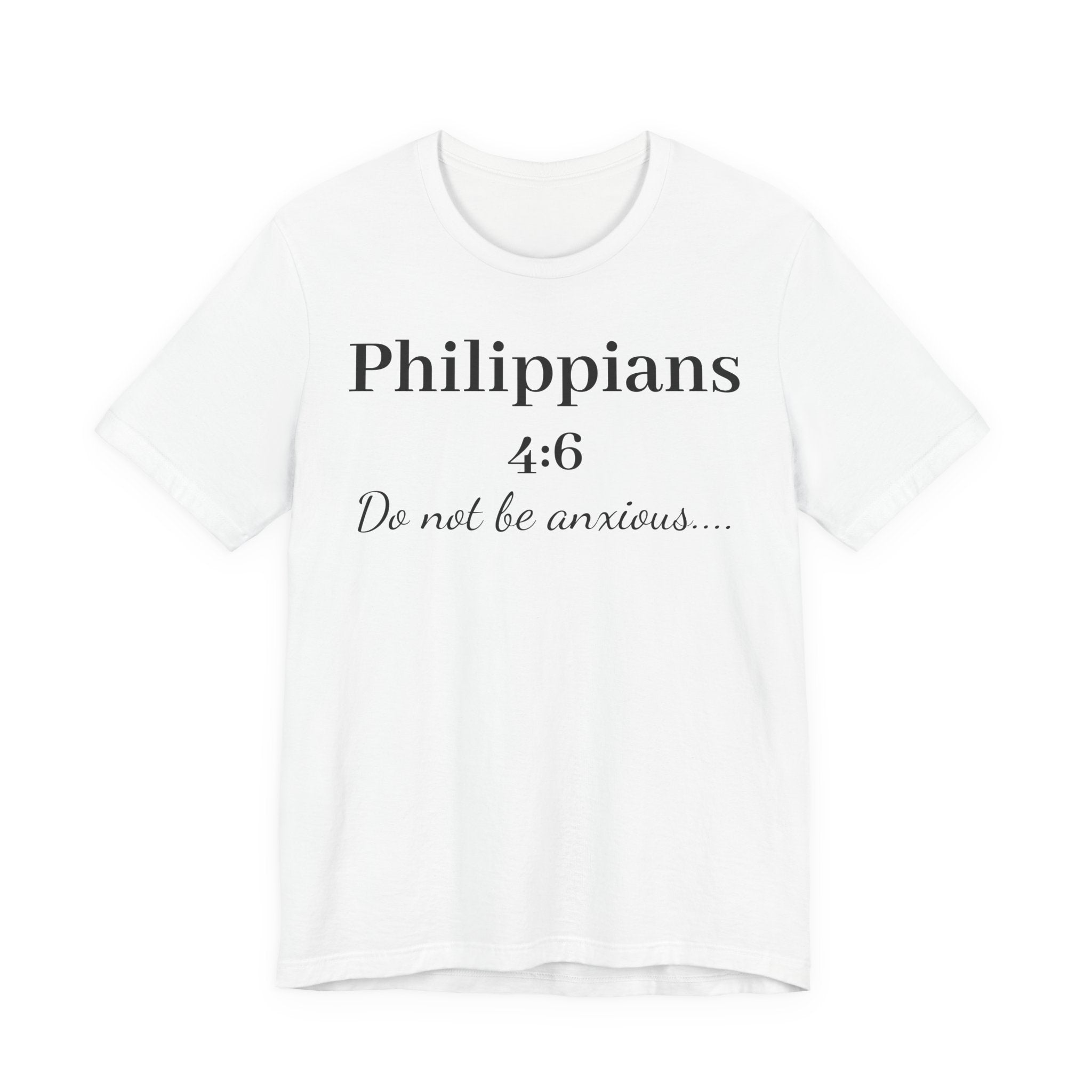 Philippians 4:6 'Do Not Be Anxious' T‑Shirt — Christian Scripture Tee