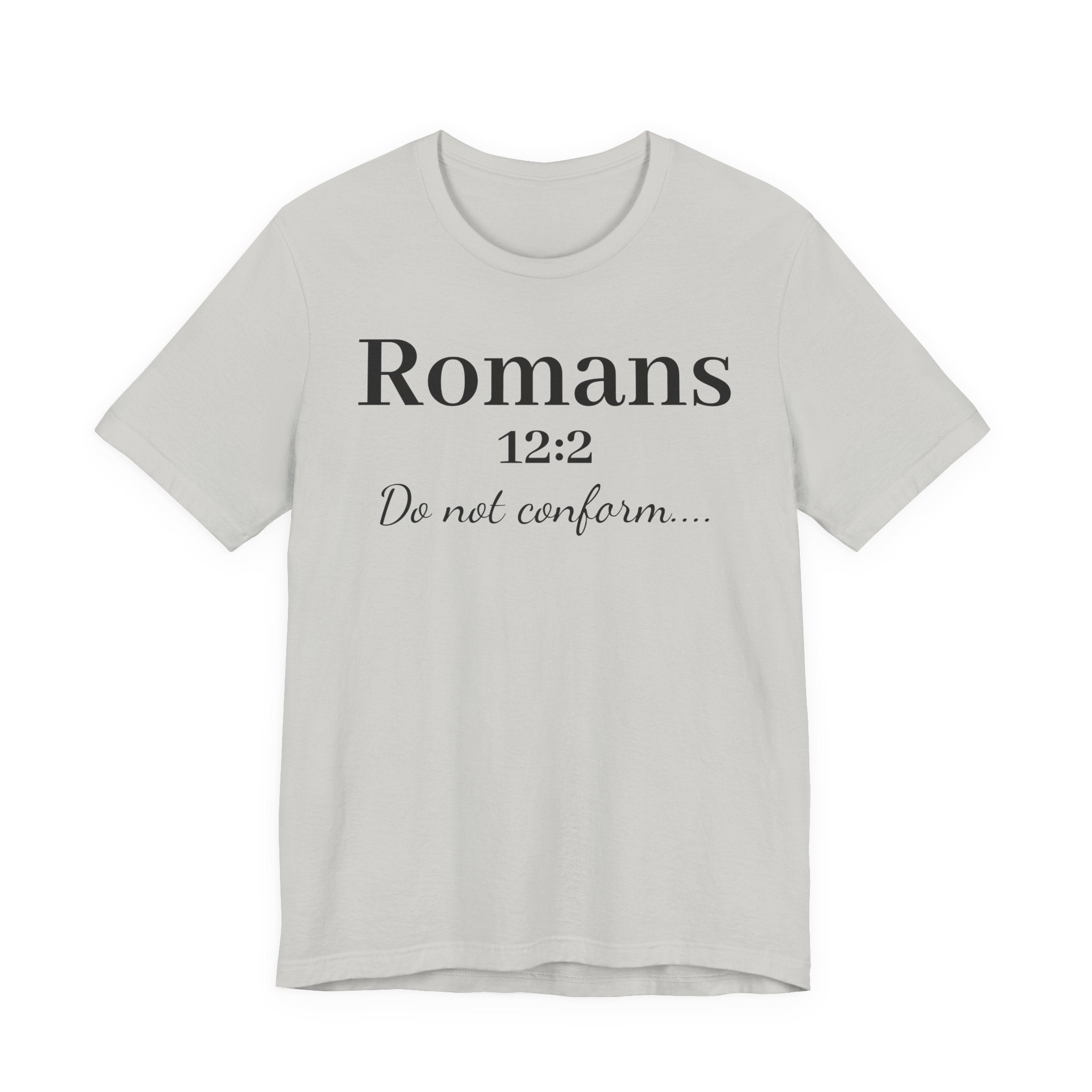 Romans 12:2 'Do Not Conform' Christian Tee