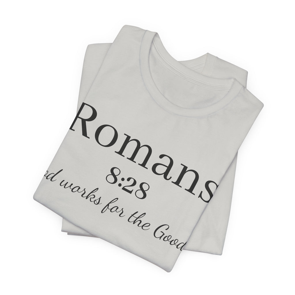 Romans 8:28 Scripture Tee — "God Works for the Good" Christian T-Shirt