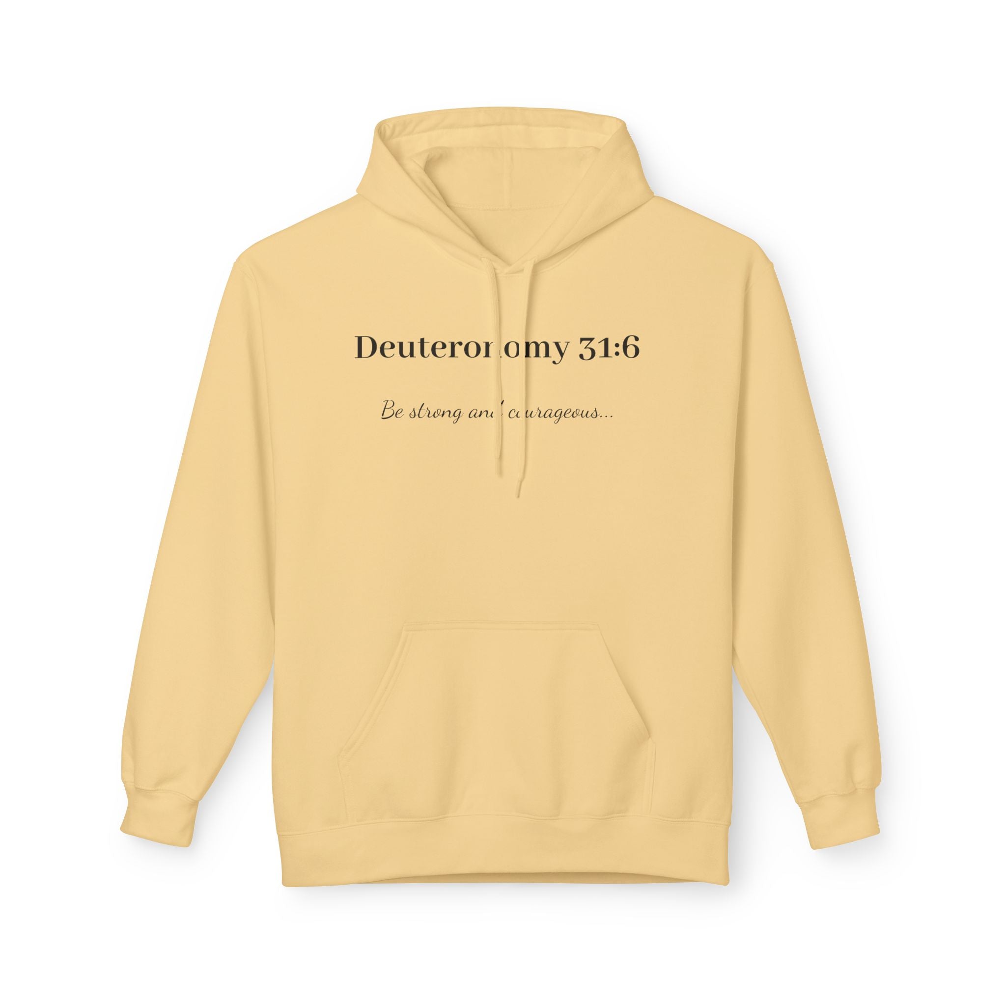 "Deuteronomy 31:6" Inspirational Scripture Hoodie (Be Strong and Courageous)