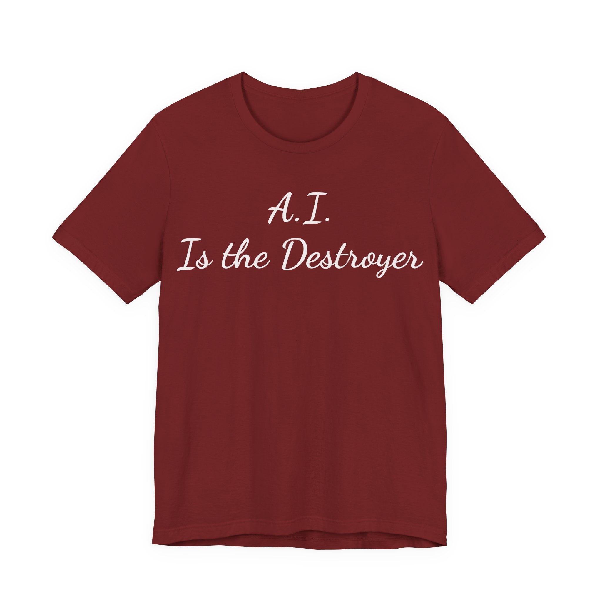 A.I. Is the Destroyer Tee — Futuristic Statement T-Shirt